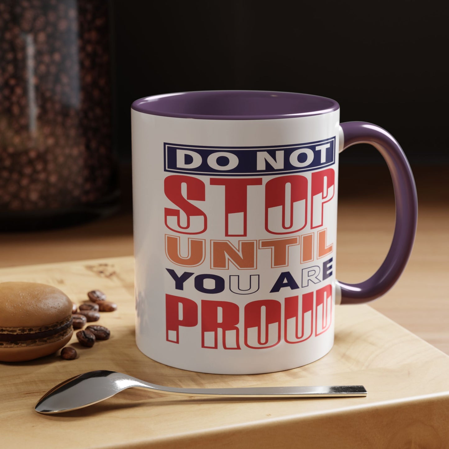 Motivation Mug - Do Not Stop Until You Are Proud