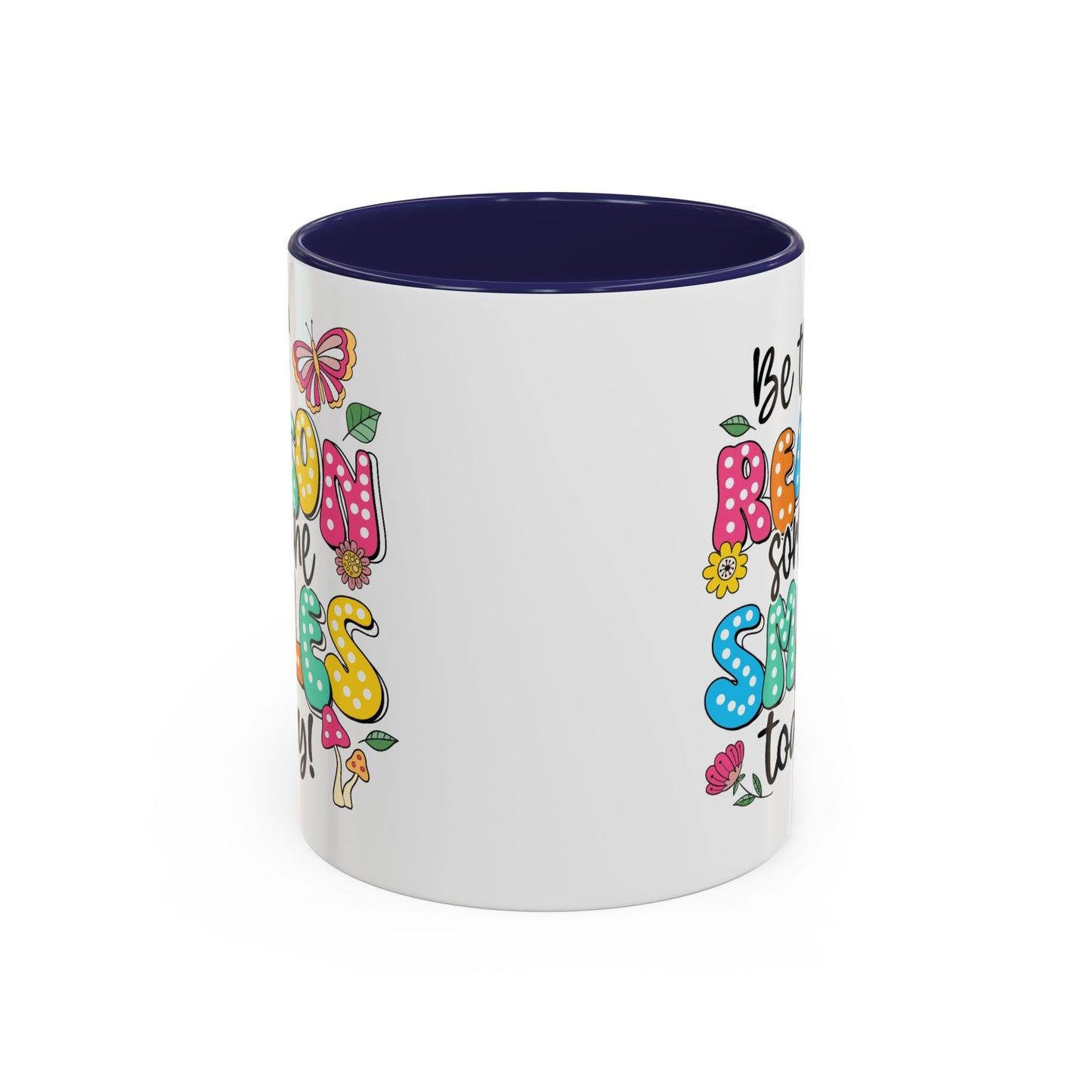 Motivational Mug - Be The Reason Someone Smiles Today