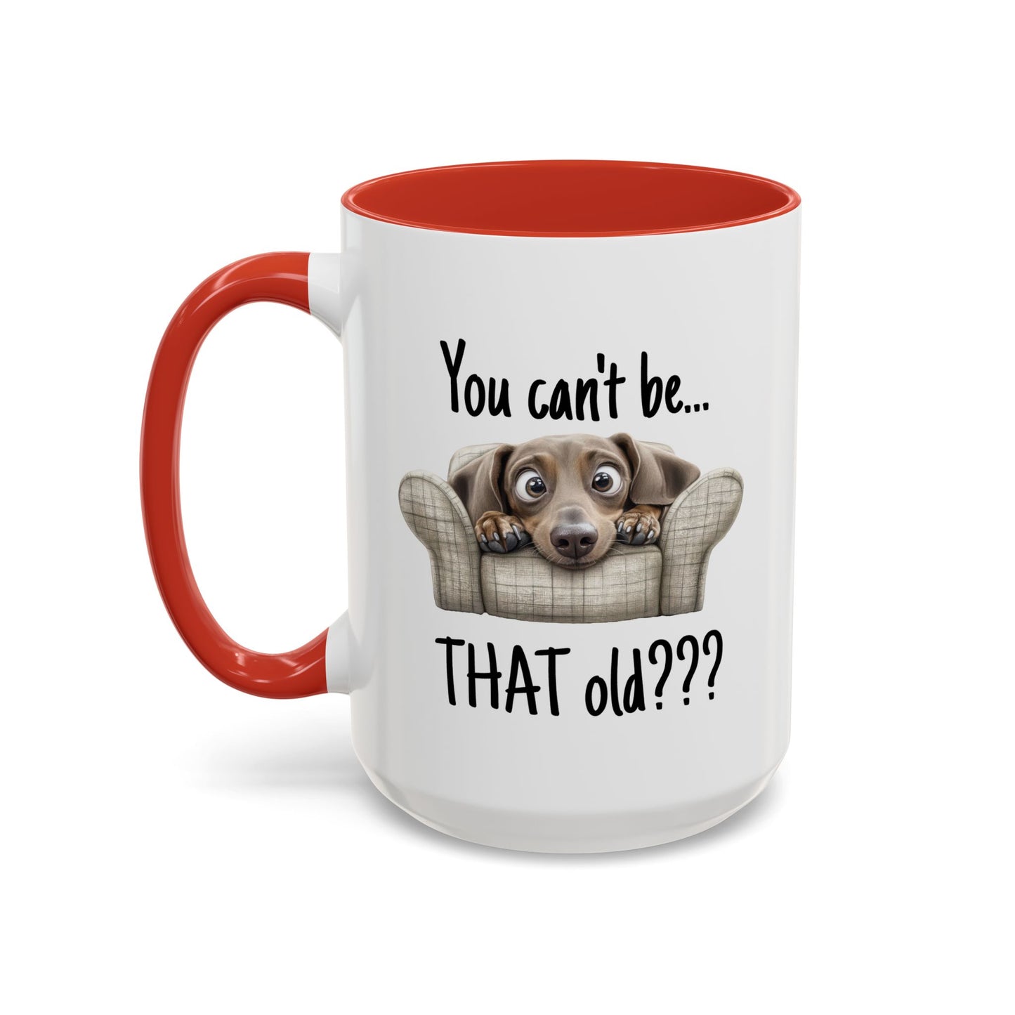 Birthday Mug - You Can't Be That Old