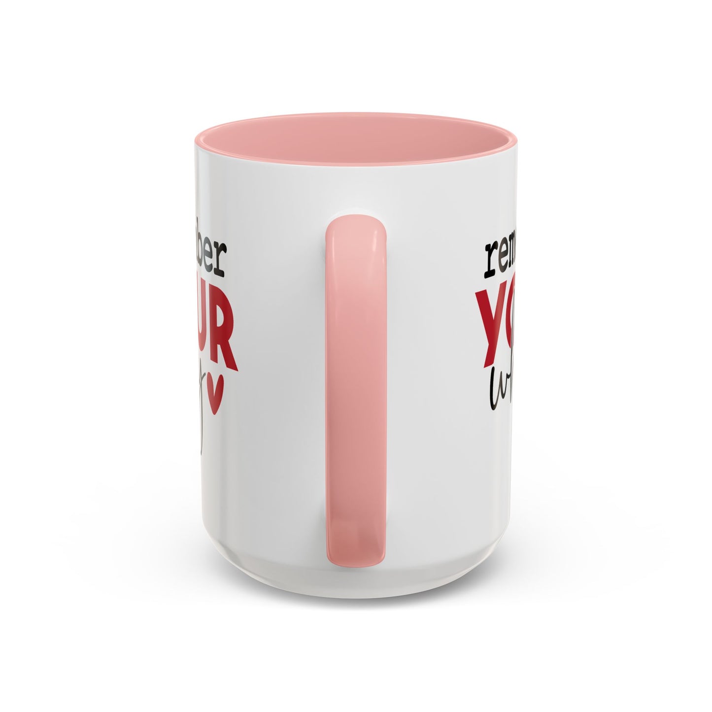 Motivation Mug - Remember Your Why
