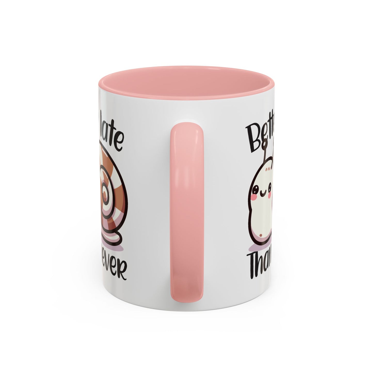 Humor Mug - Better Late Than Never