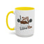 Humor Mug - I Still Love You