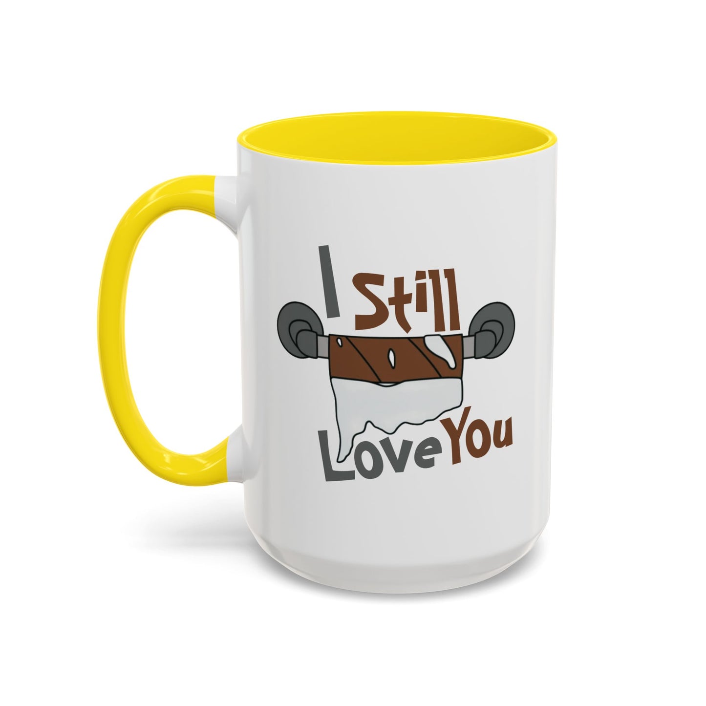 Humor Mug - I Still Love You