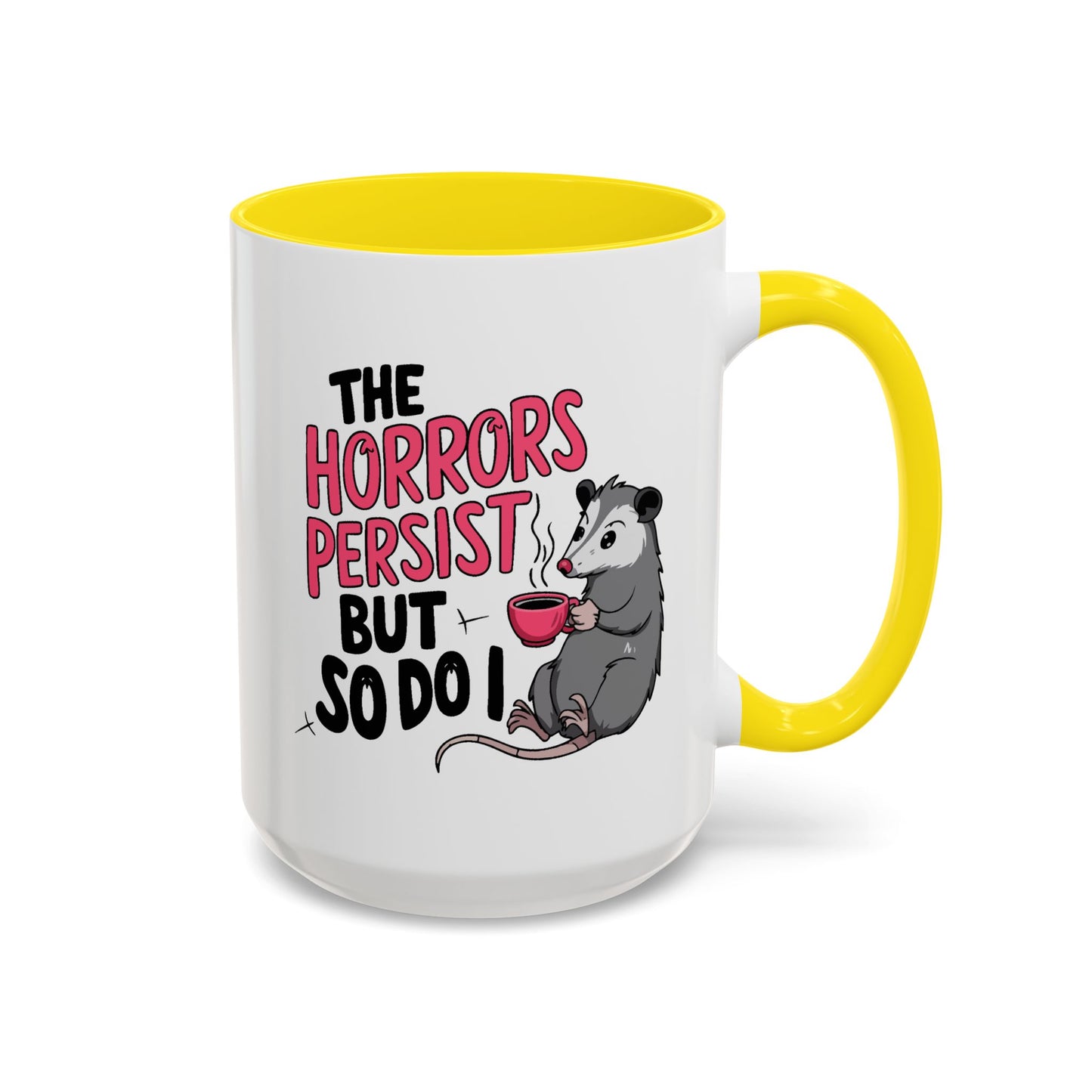 Humor Mug - The Horrors Persist