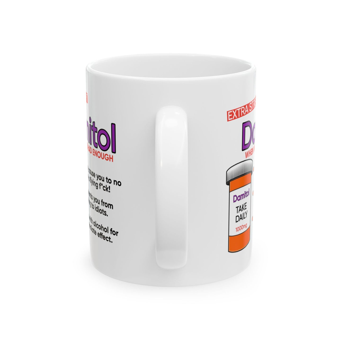 Humor Mug - Damitol When You've Had Enough