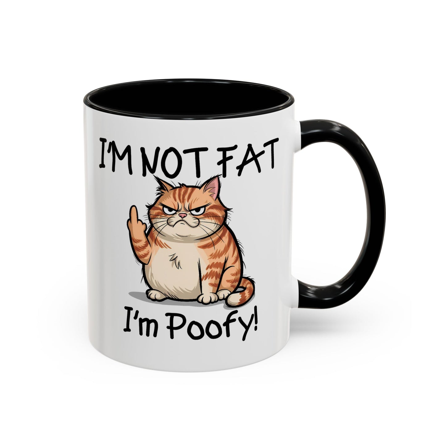 Humor Mug - I'm Not Fat I'm Poofy