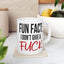 Adult Mug - Fun Fact I Don't Give a Fuck