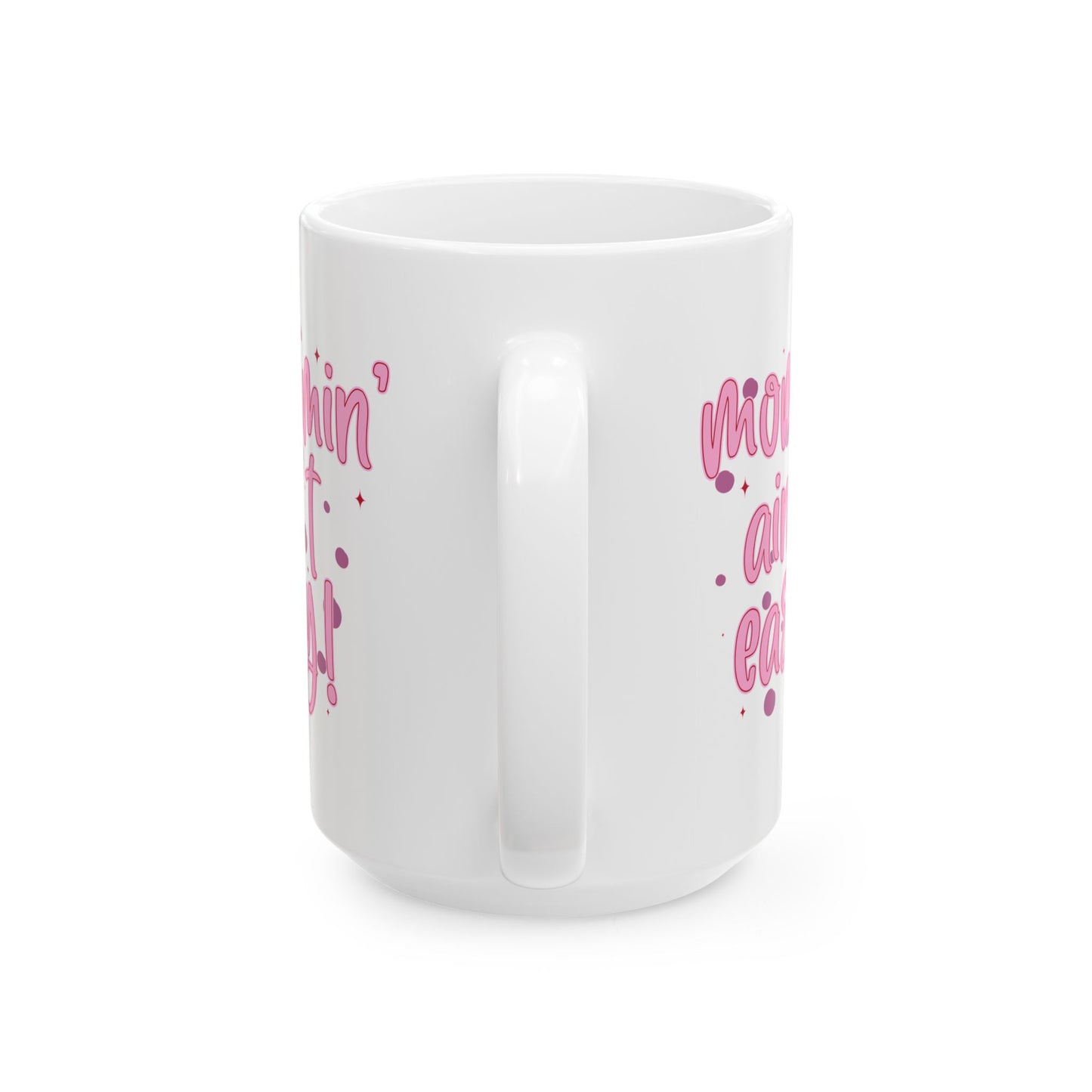 Mother's Day Mug - Mommin' Ain't Easy!