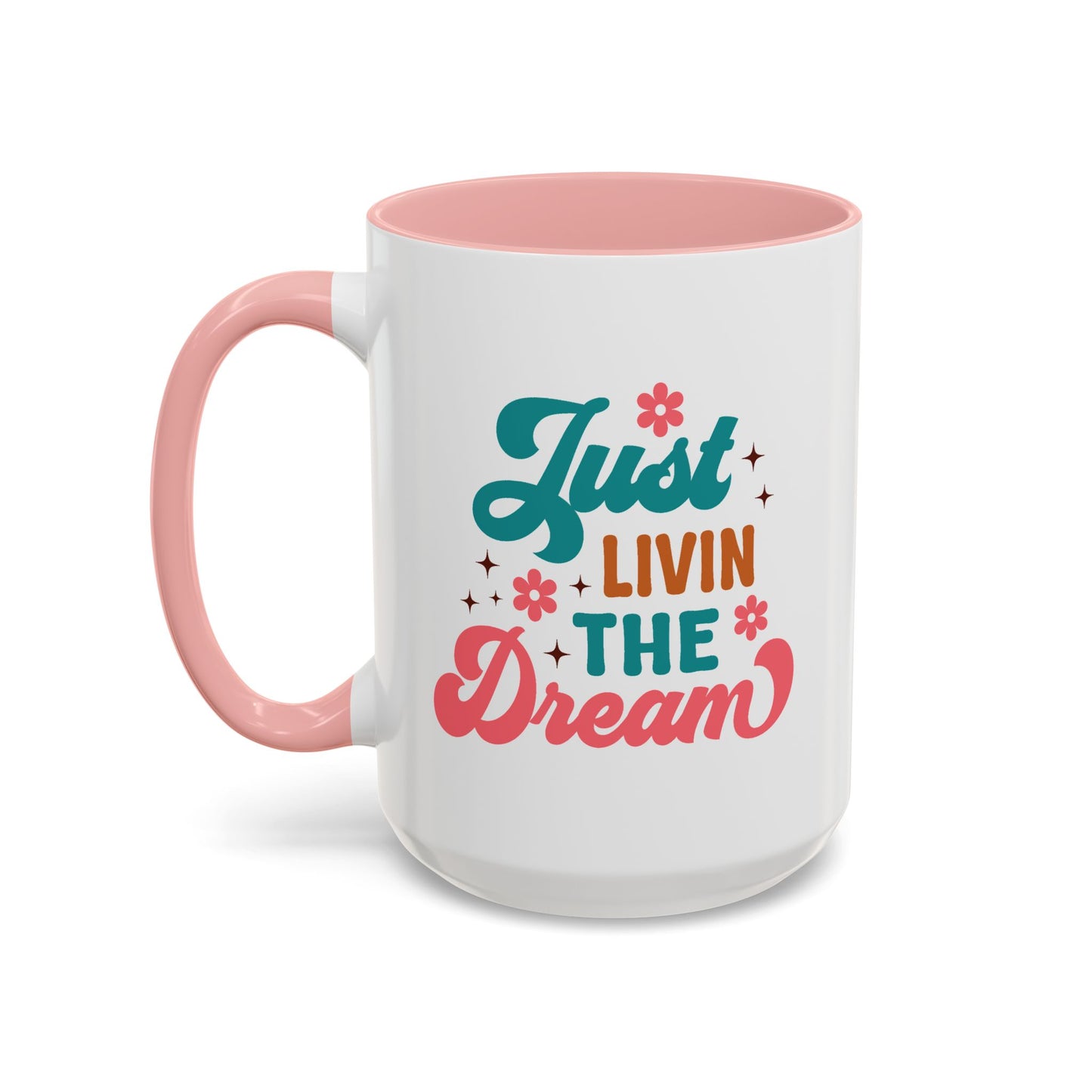 Motivational Mug - Just Livin' The Dream