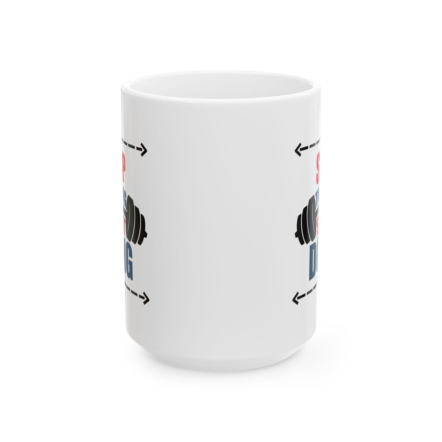 Motivation Mug - Stop Thinking Start Doing Workout