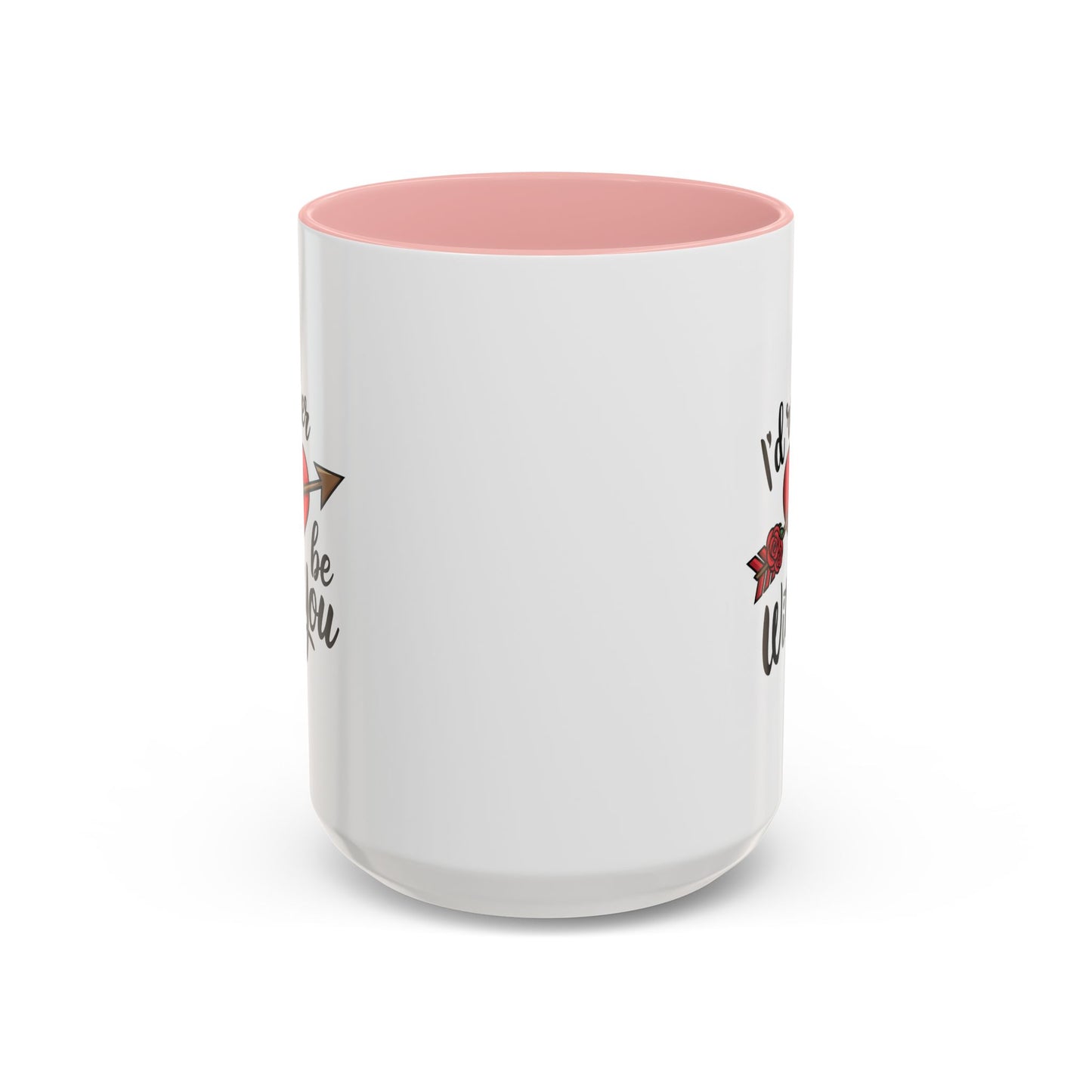 Valentine's Day Mug - I'd Rather Be With You