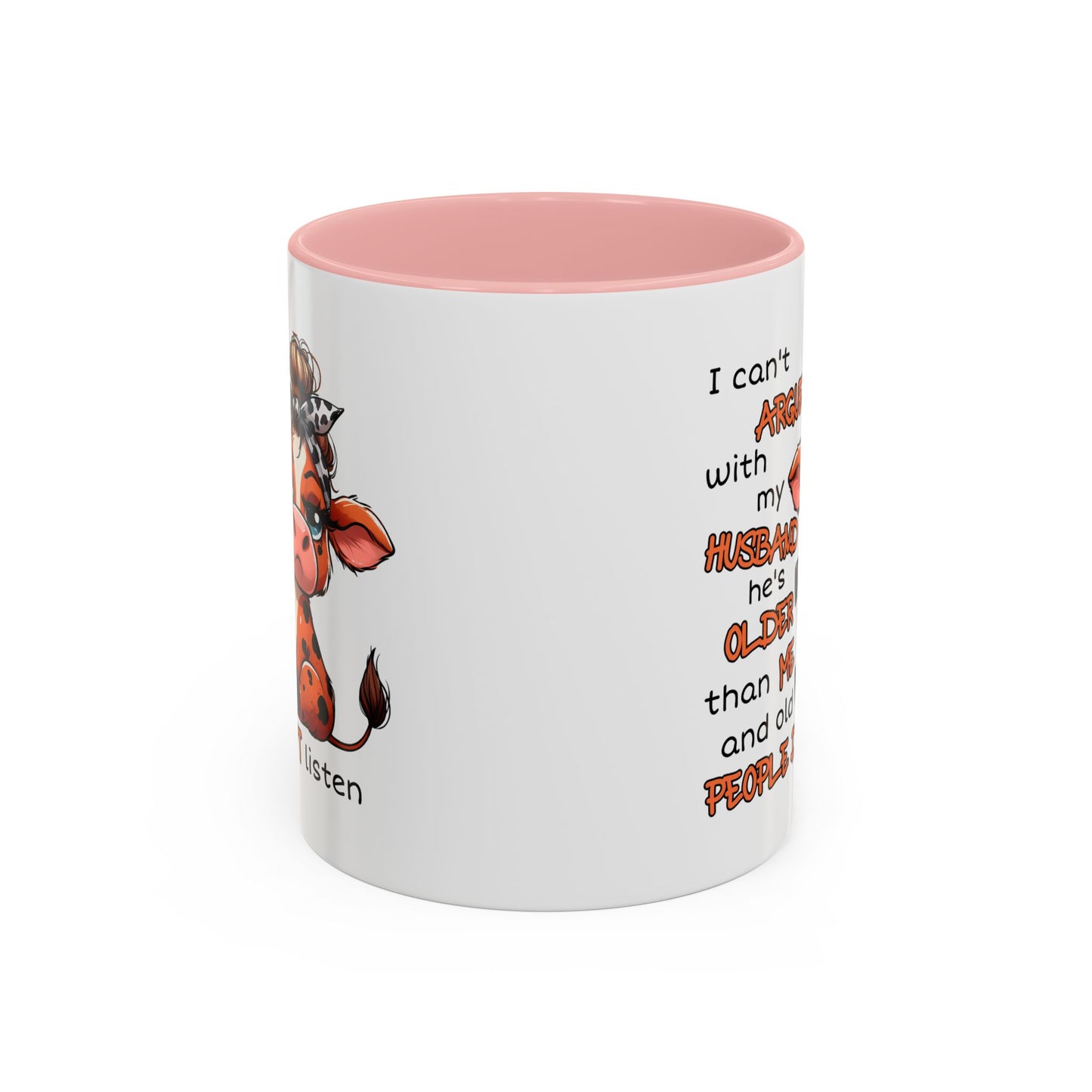 Humor Mug - I Can't Argue With My Husband