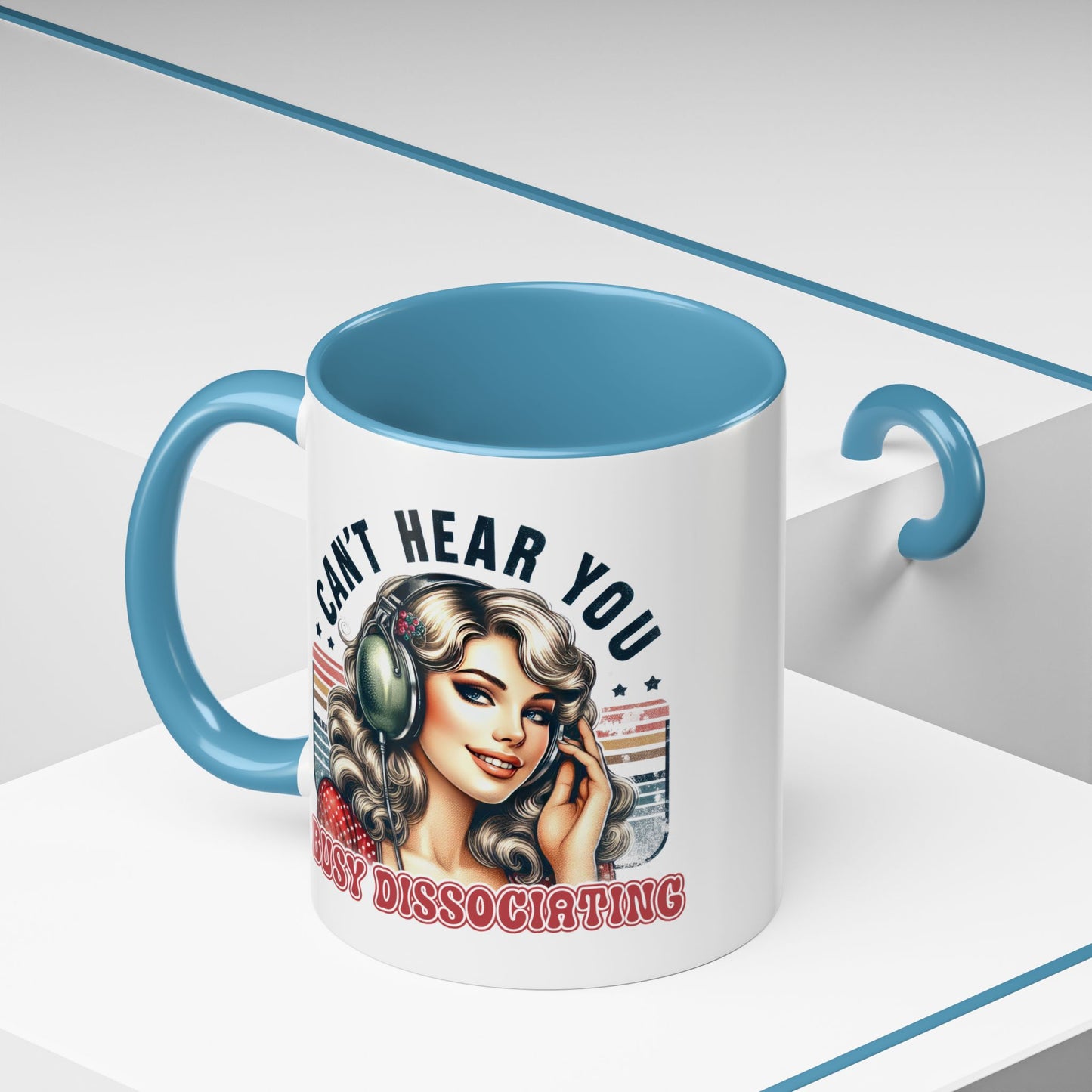 Humor Mug - Can't Hear You Busy Dissociating