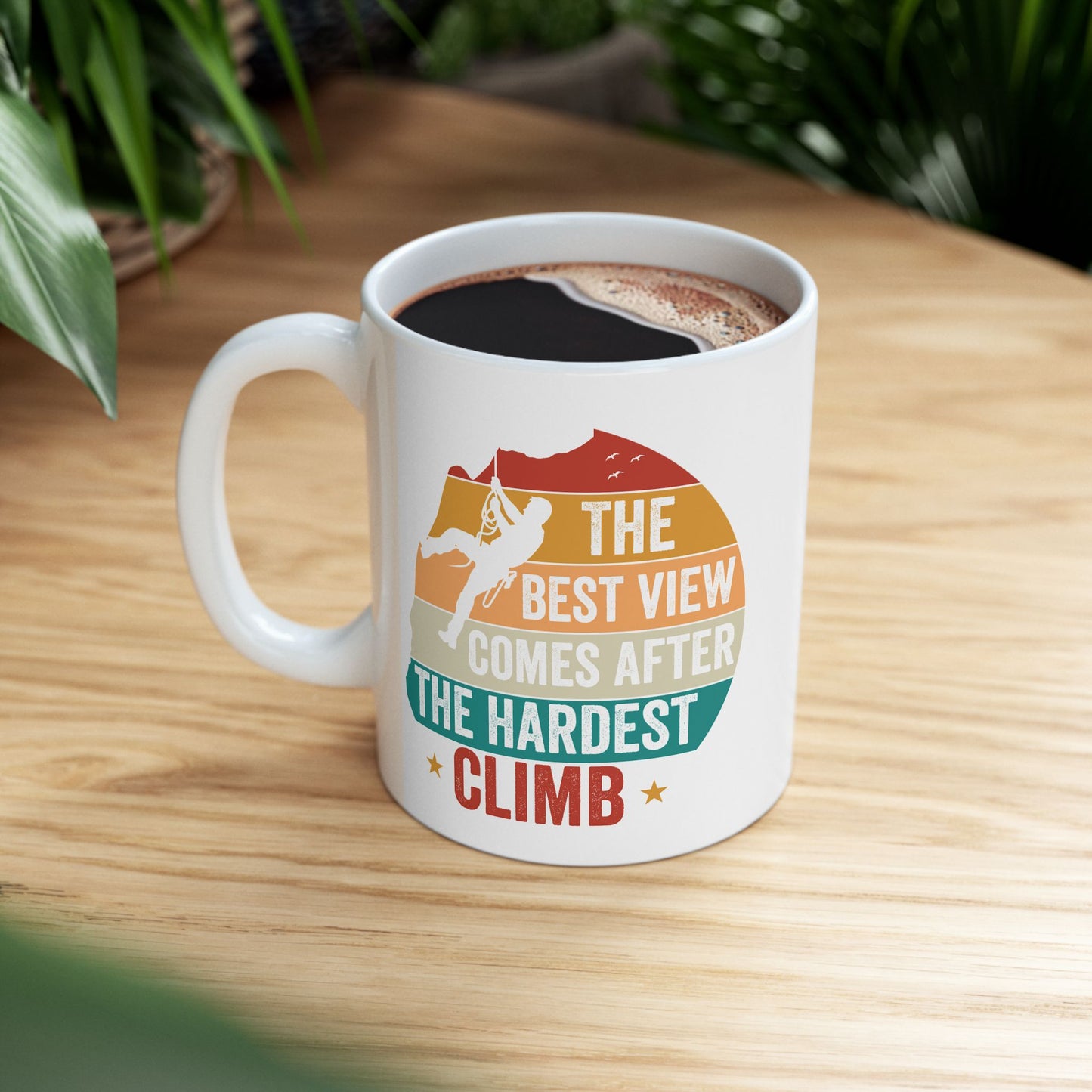 Motivation Mug - The Best View Comes After The Hardest Climb 2