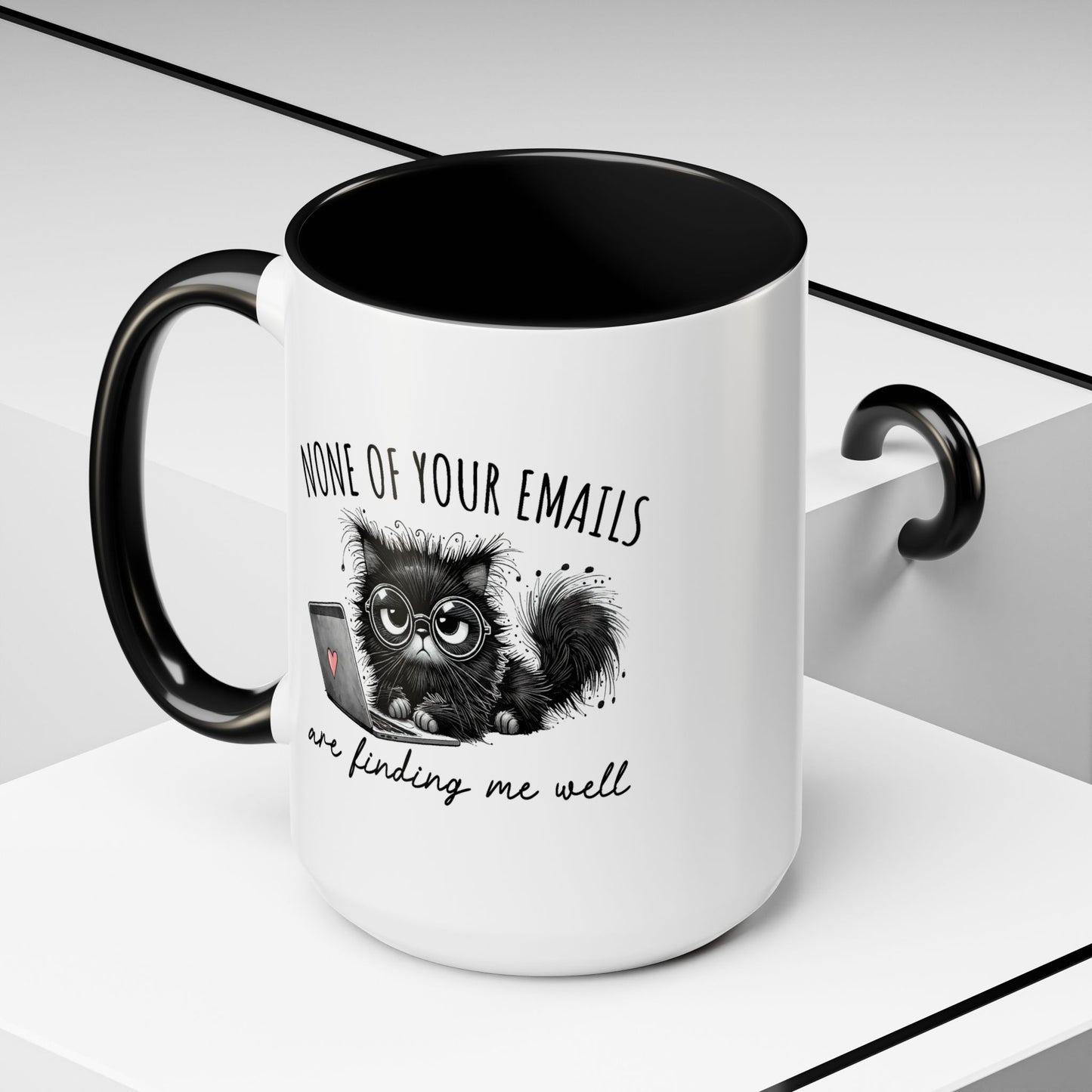 Humor Mug - None of Your Emails Are Finding Me Well