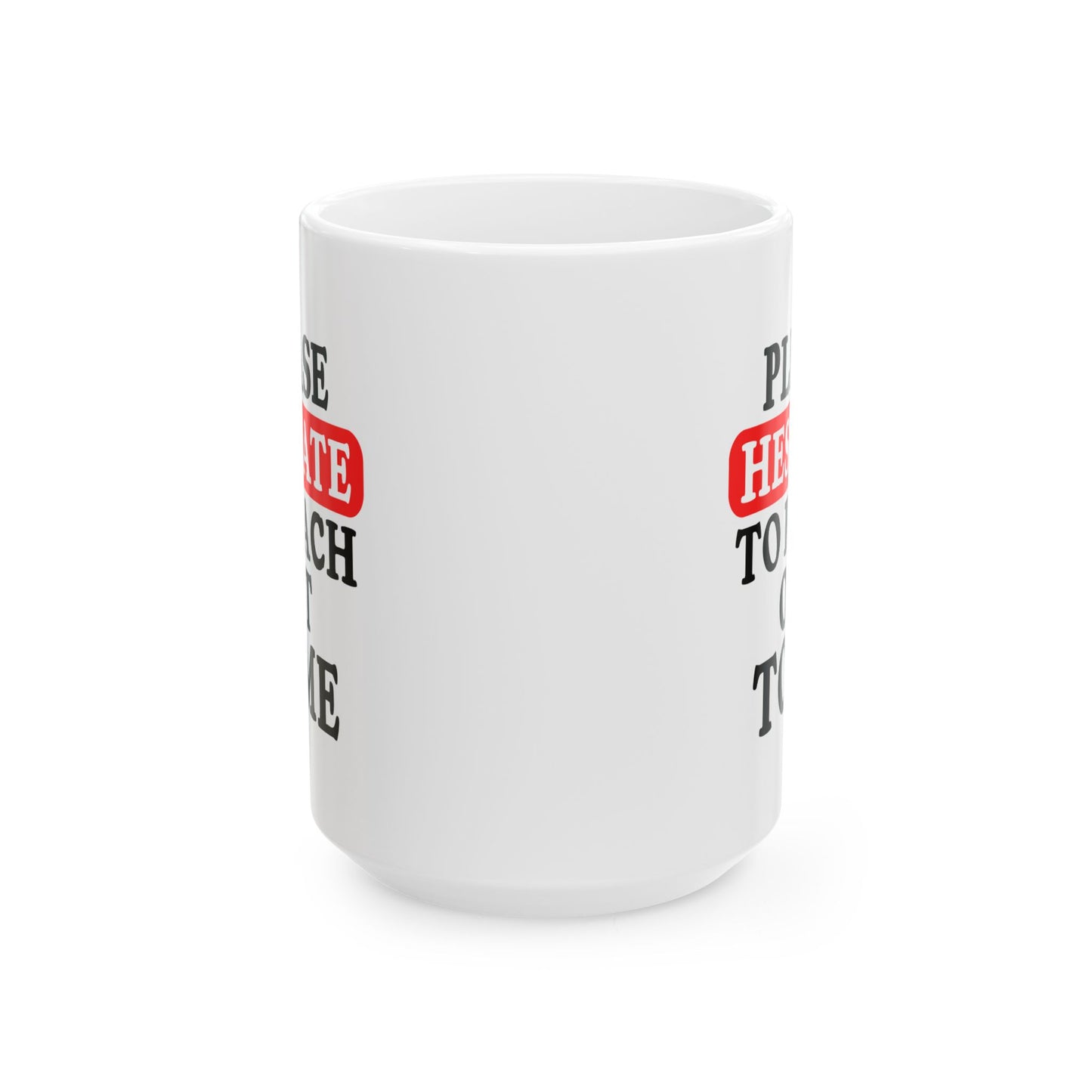 Office Mug - Please Hesitate