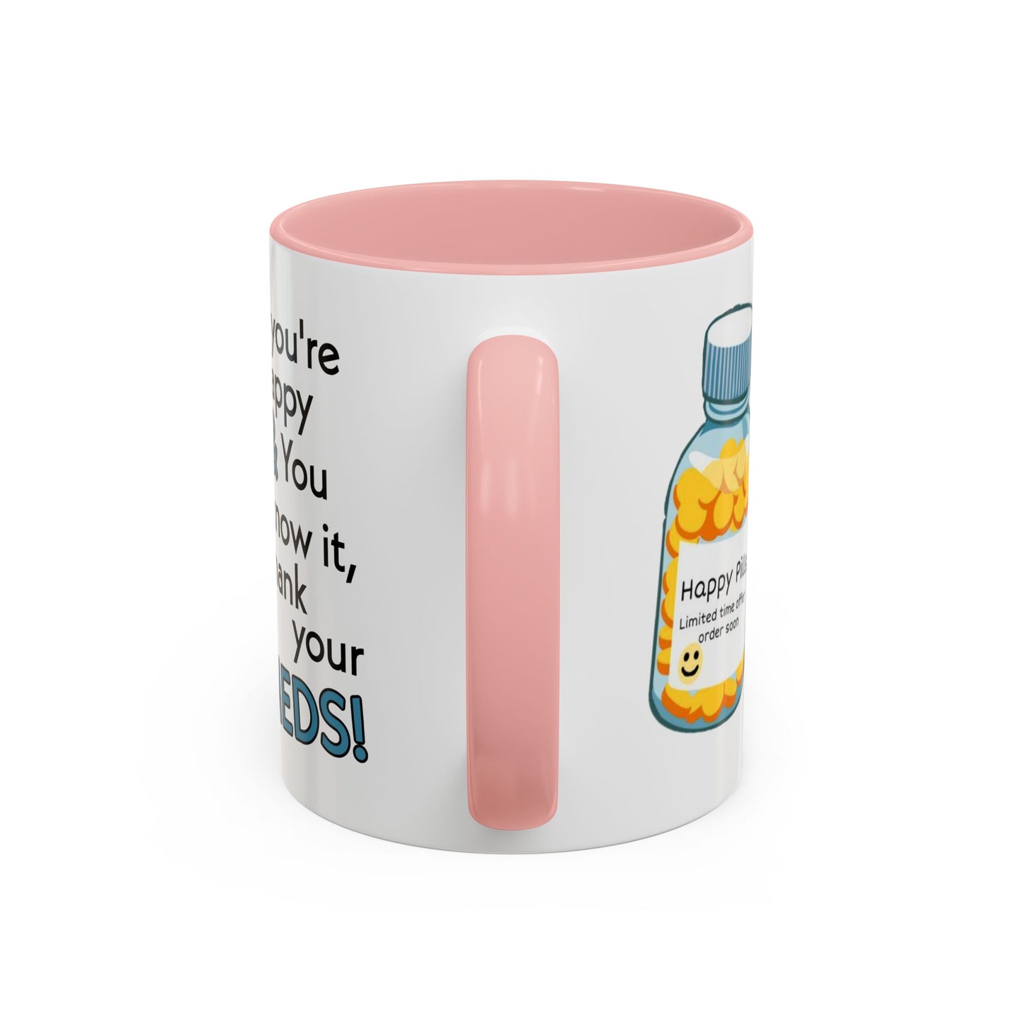 Humor Mug - If You're Happy