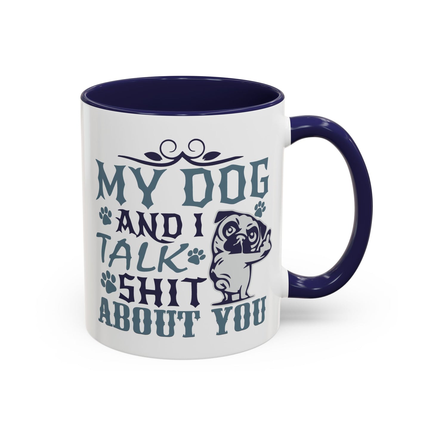 Humor Mug - My Dog and I