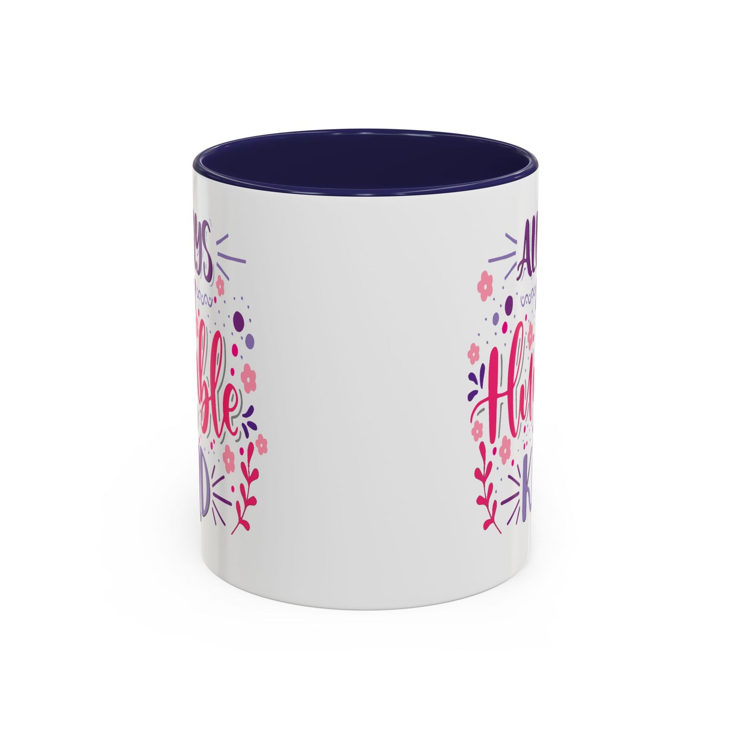 Motivation Mug - Always Stay Humble & Kind