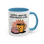 Humor Mug - Coffee When Your Brain Needs a Hug