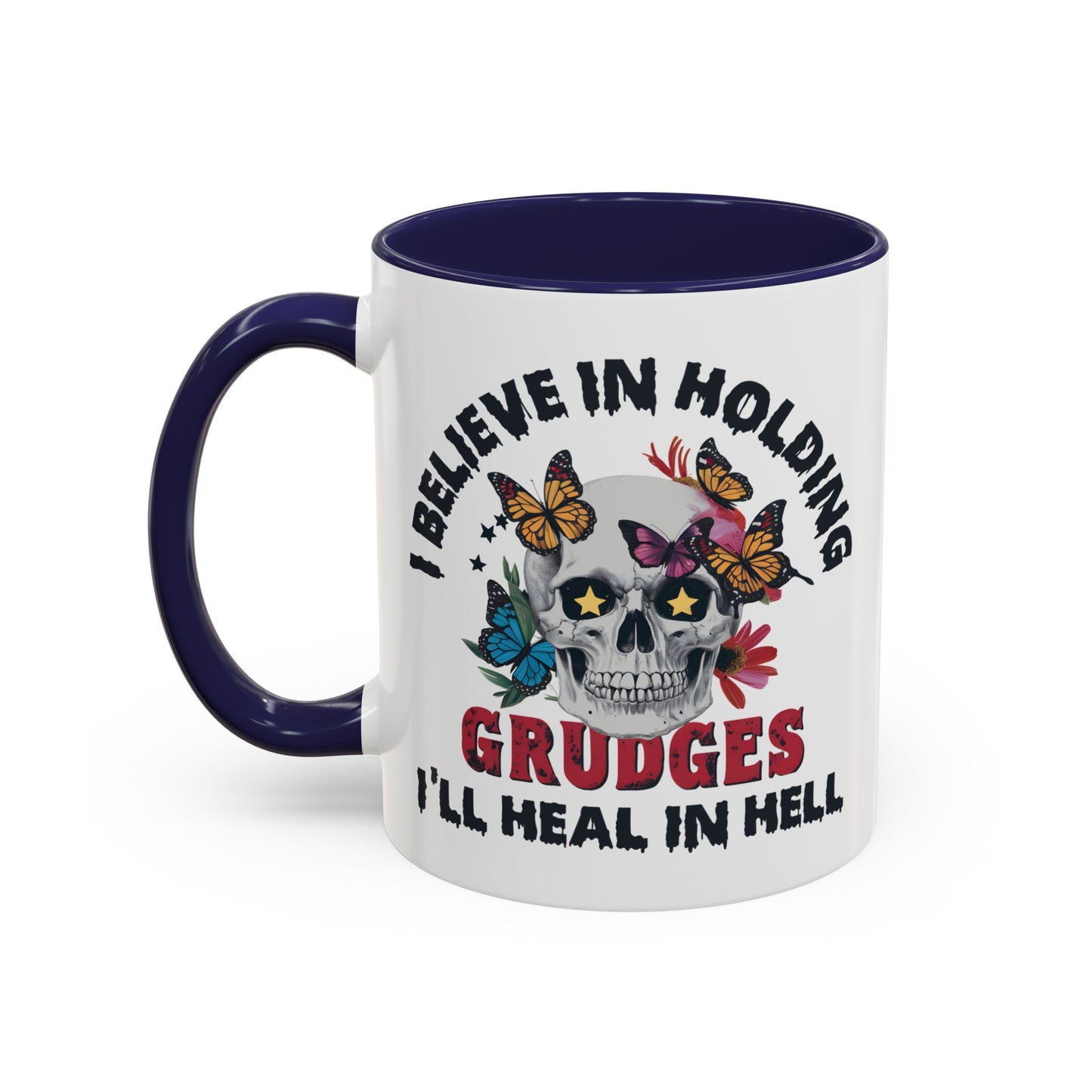 Adult Mug - I Believe in Holding Grudges
