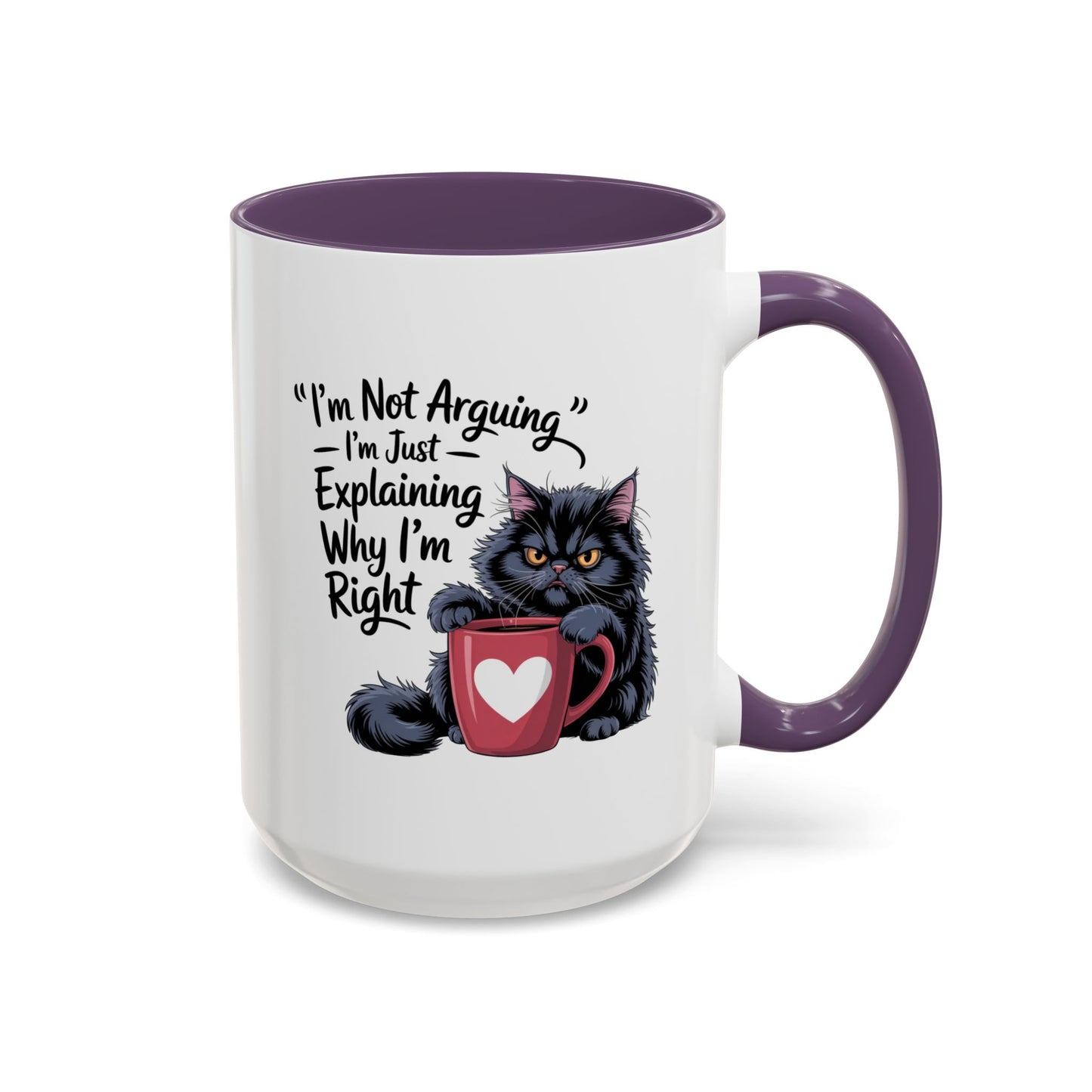 Humor Mug - I Am Not Arguing