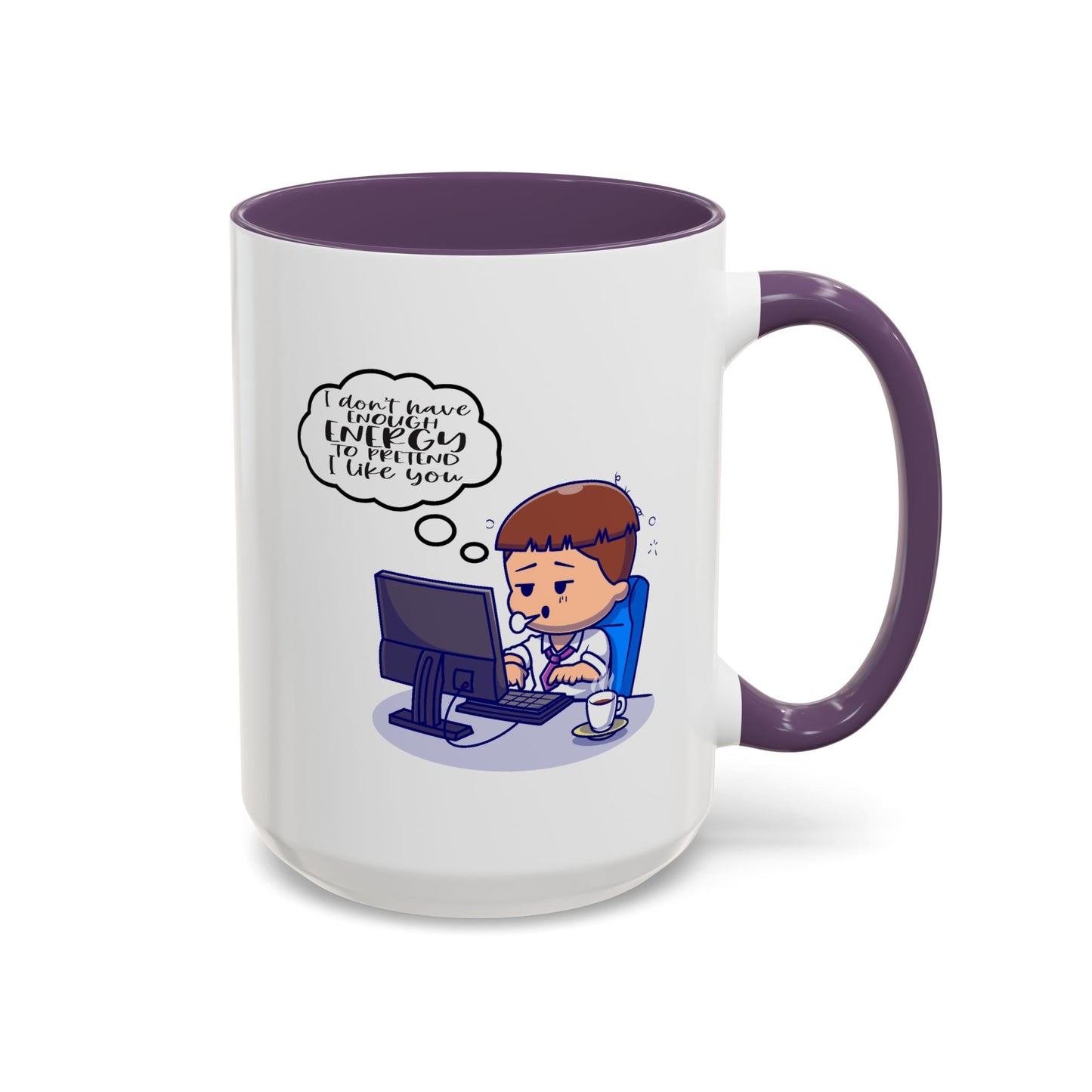 Humor Mug - I Don't Have Enough Energy