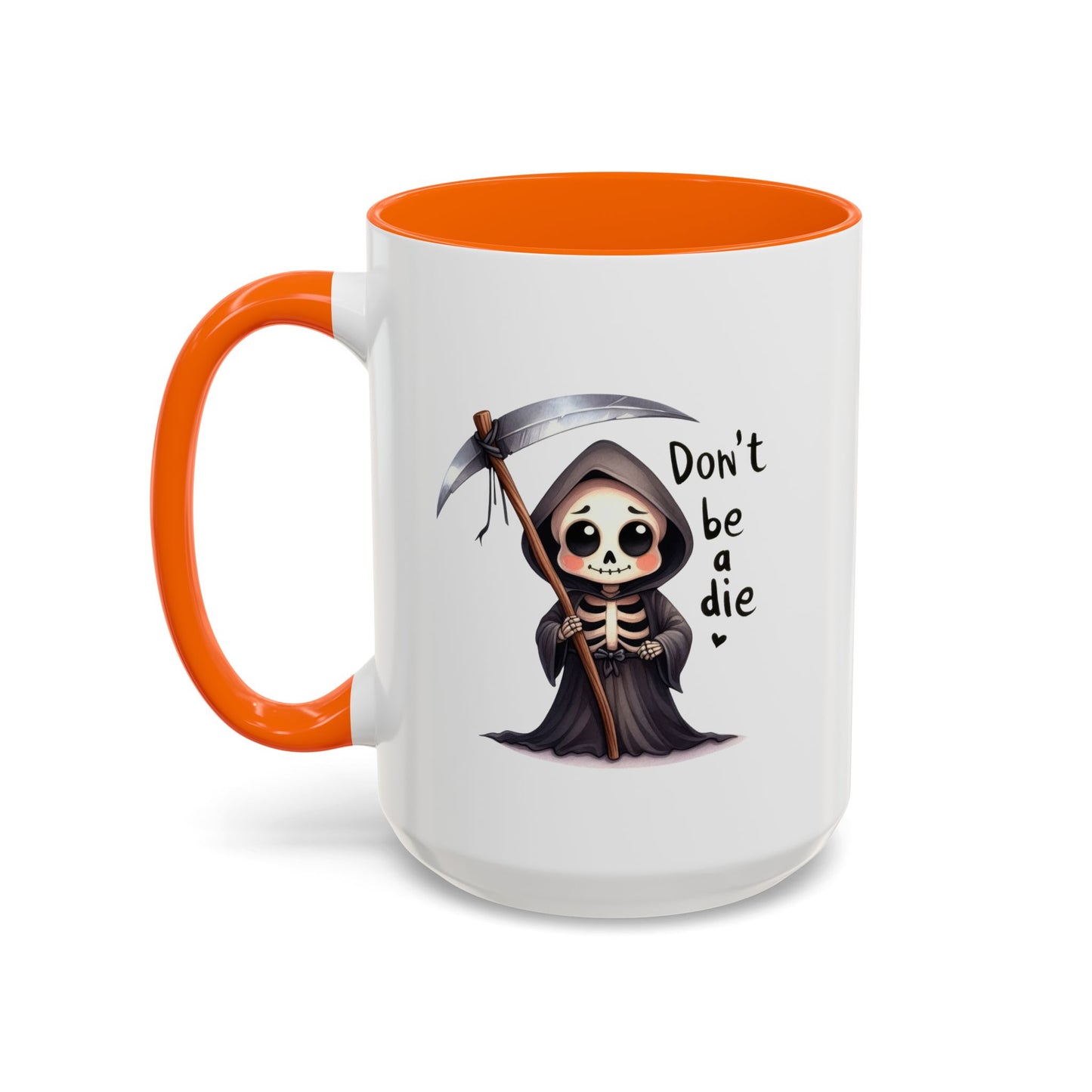 Humor Mug - Don't Be a Die