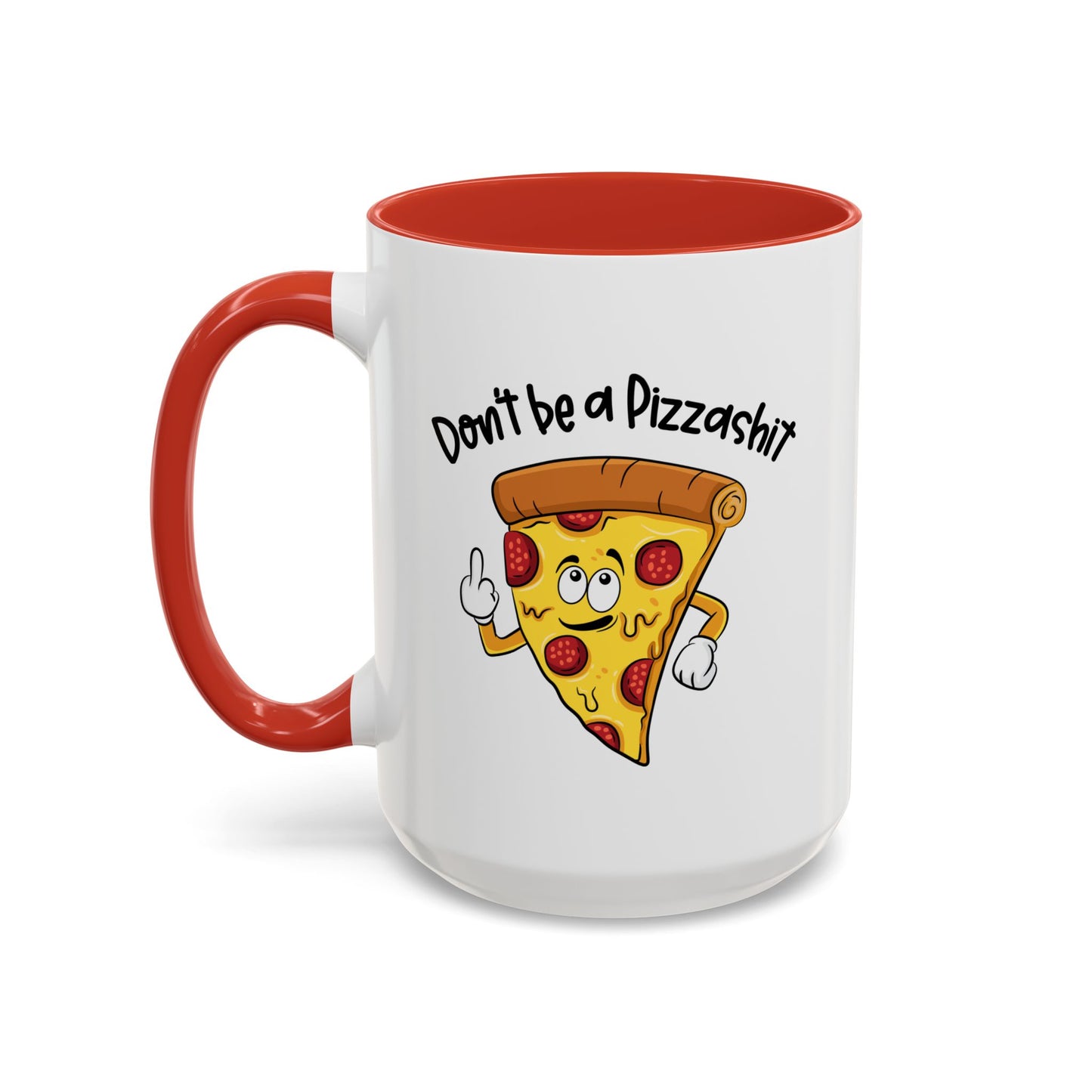 Adult Mug - Don't Be A Pizzashit