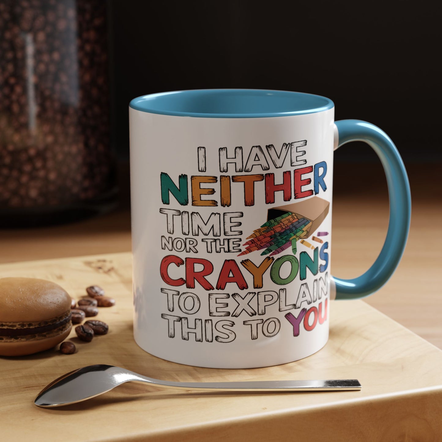 Adult Mug - I Have Neither The Time