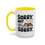 Animal Mug - Sorry, Not Sorry