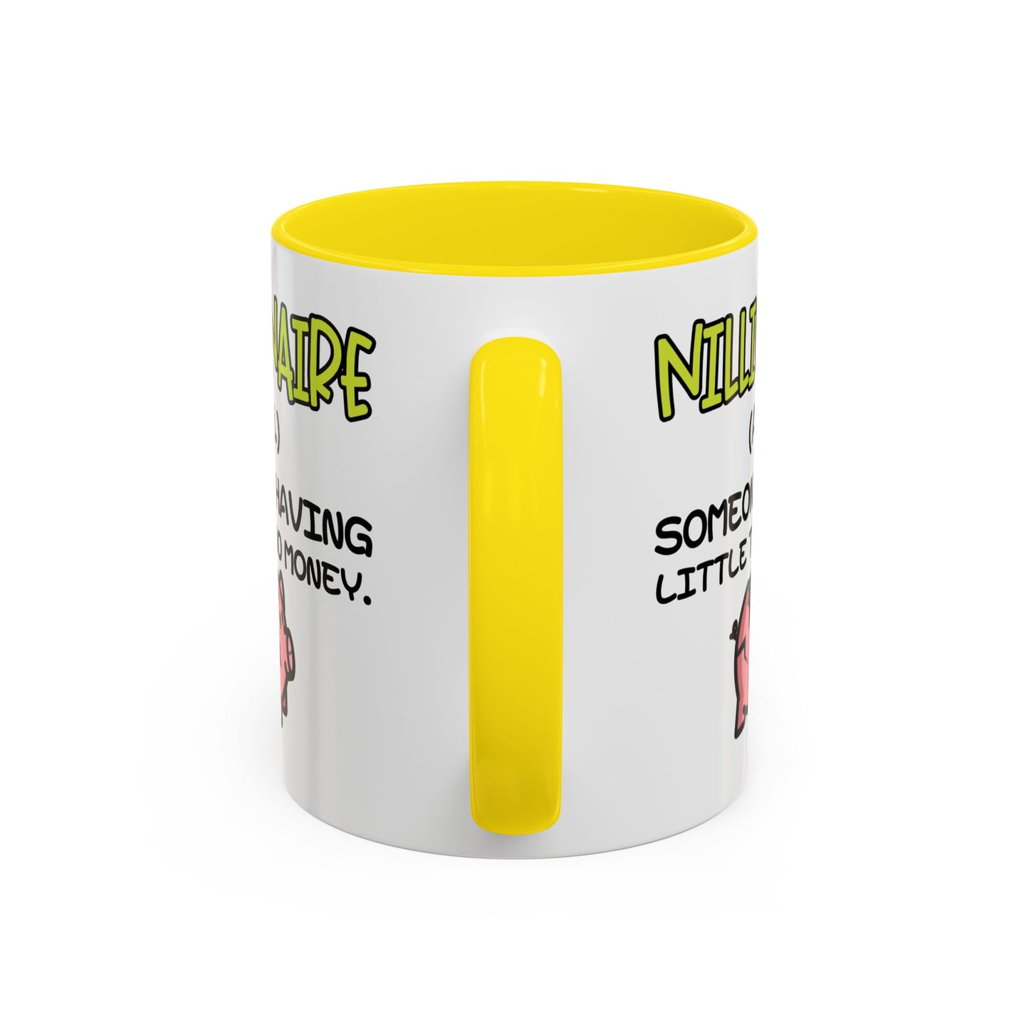 Humor Mug - Nillionaire - Someone Having Little To No Money