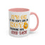 Humor Mug - It's Ok If You Don't Like Me