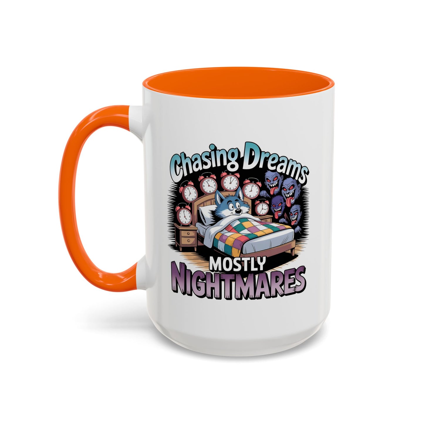 Humor Mug - Chasing Dreams Mostly Nightmares