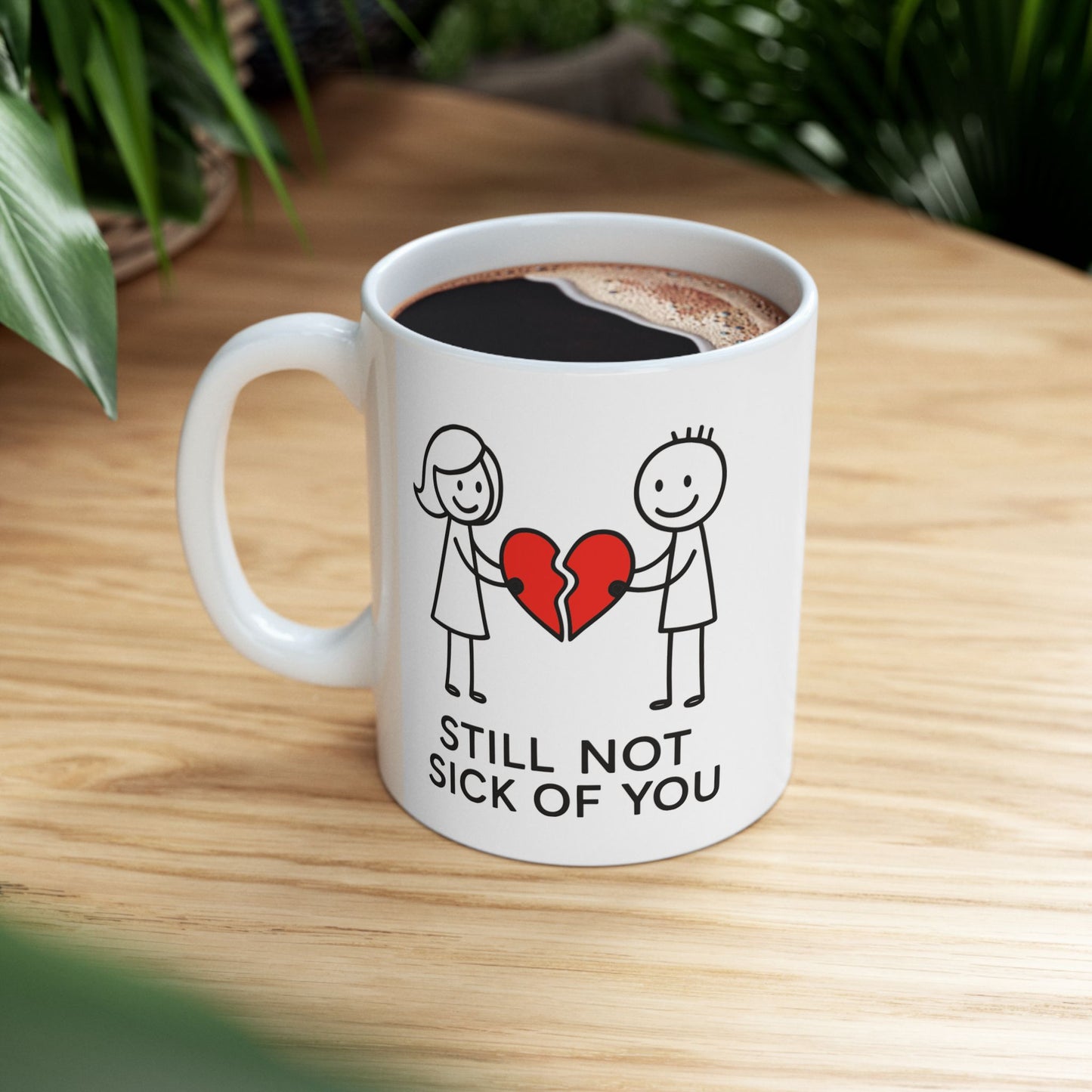 Anniversary Mug - Still Not Sick Of You