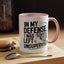 Humor Mug - In My Defense