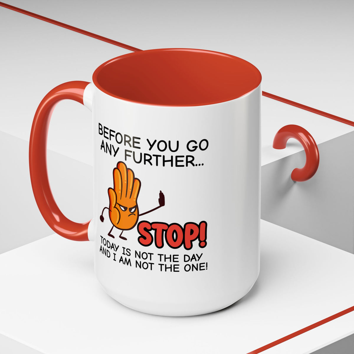 Humor Mug - Before You Go Any Further Stop!