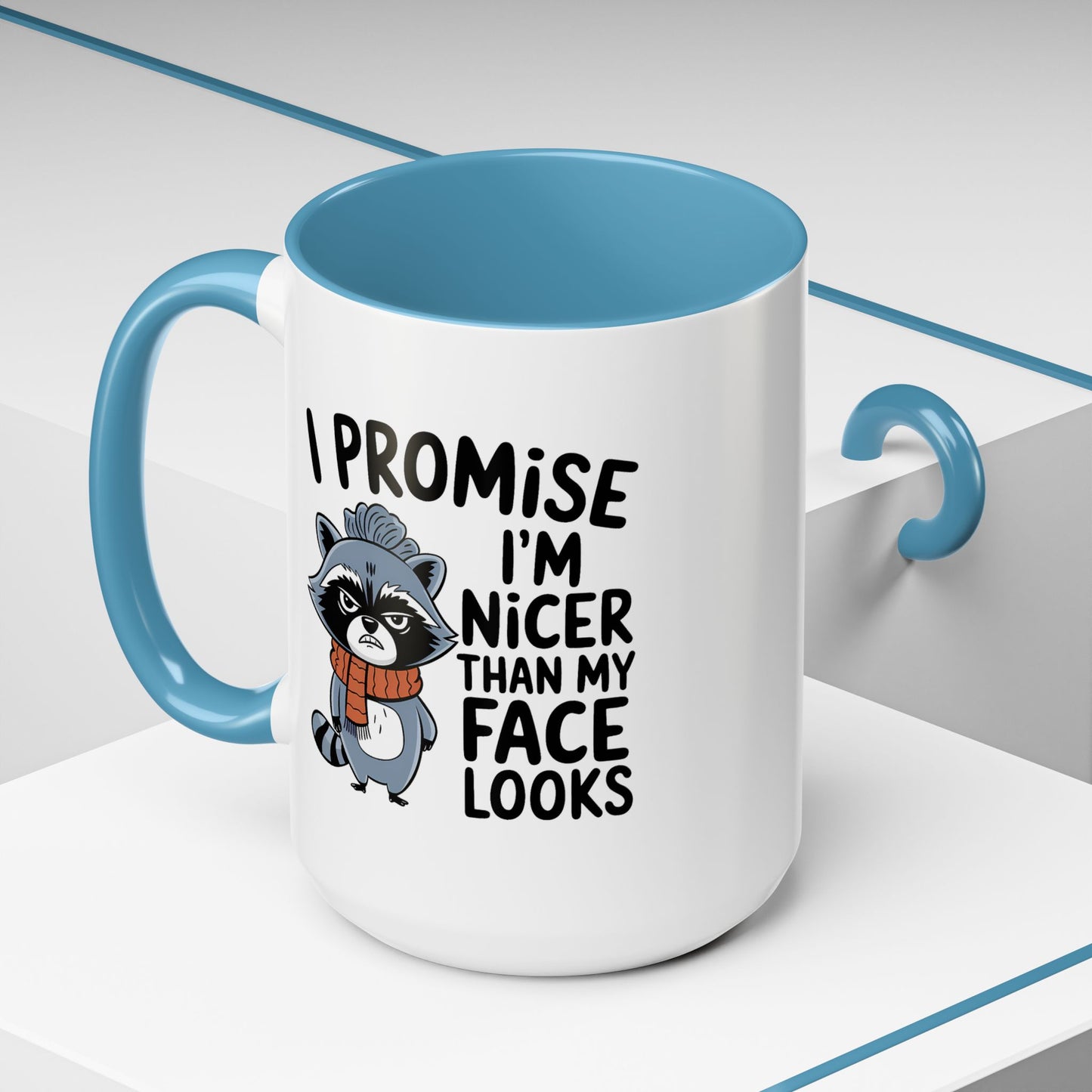 Humor Mug - I Promise I'm Nicer Than My Face Looks