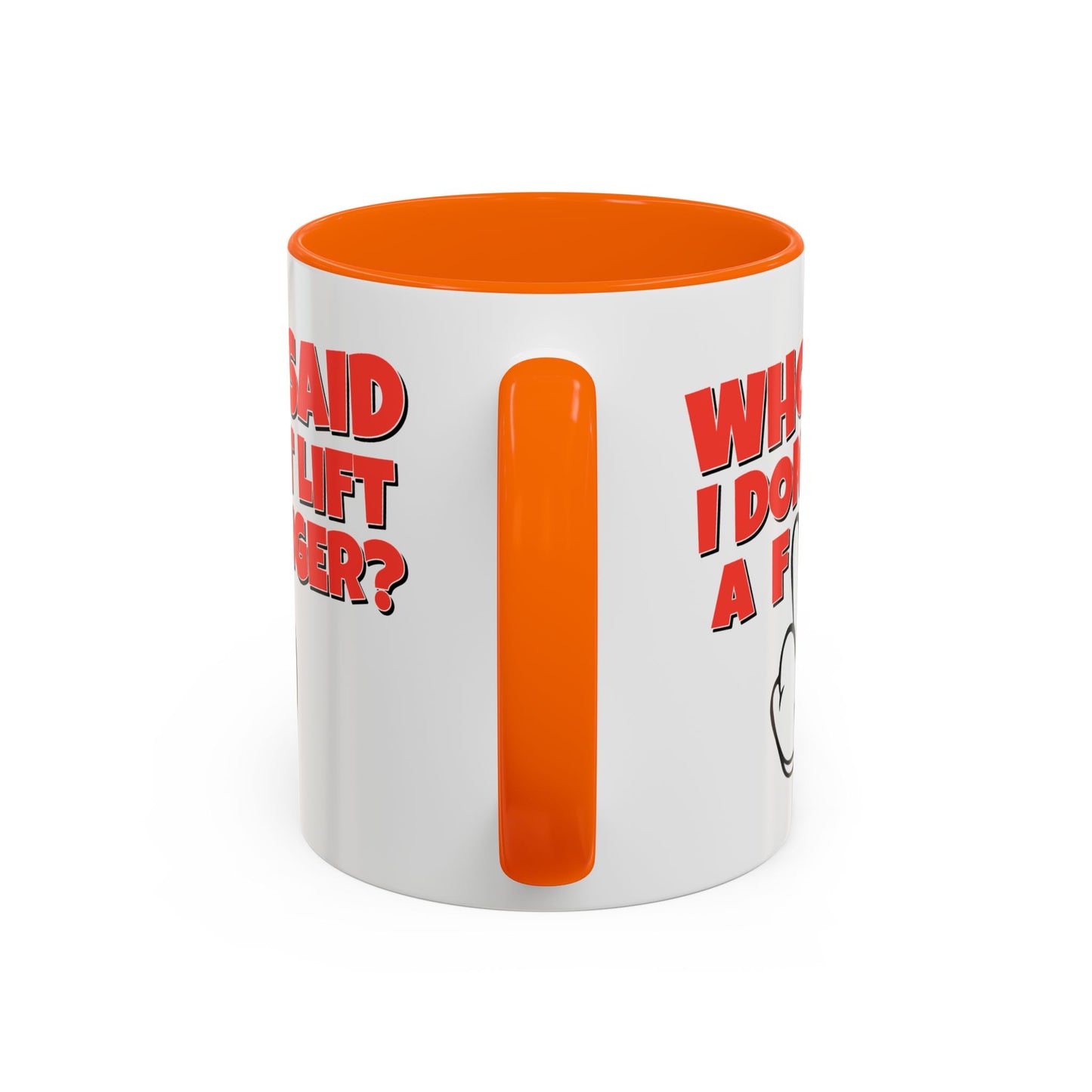 Adult Mug - Who Said I Don't Lift a Finger