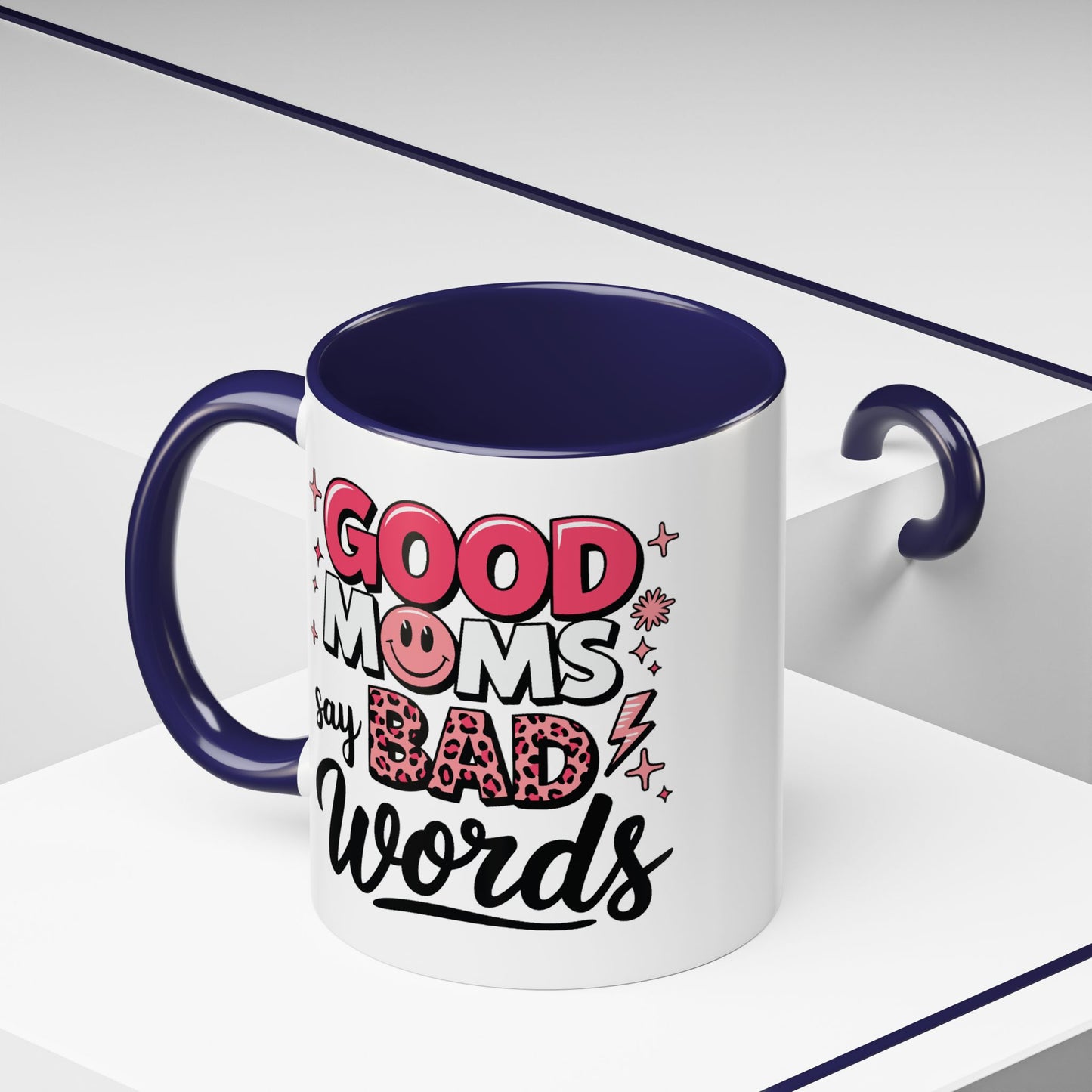 Humor Mug - Good Moms Say Bad Words