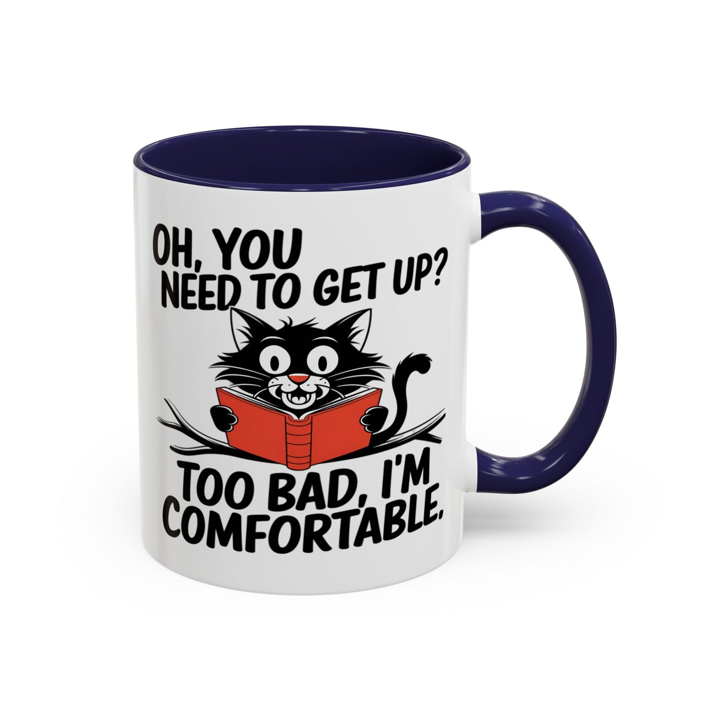 Animal Mug - Oh, You Need To Get Up?