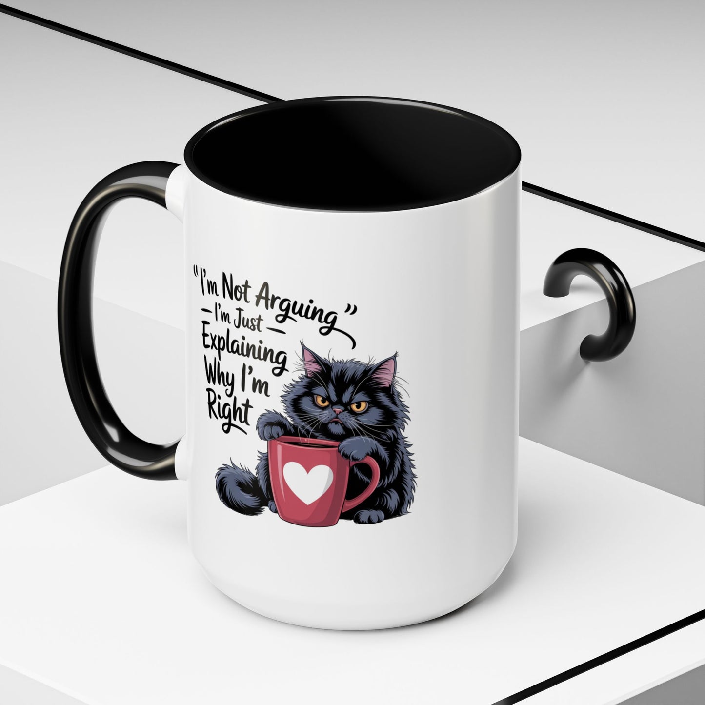 Humor Mug - I Am Not Arguing