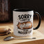 Humor Mug - Sorry I Can't Go