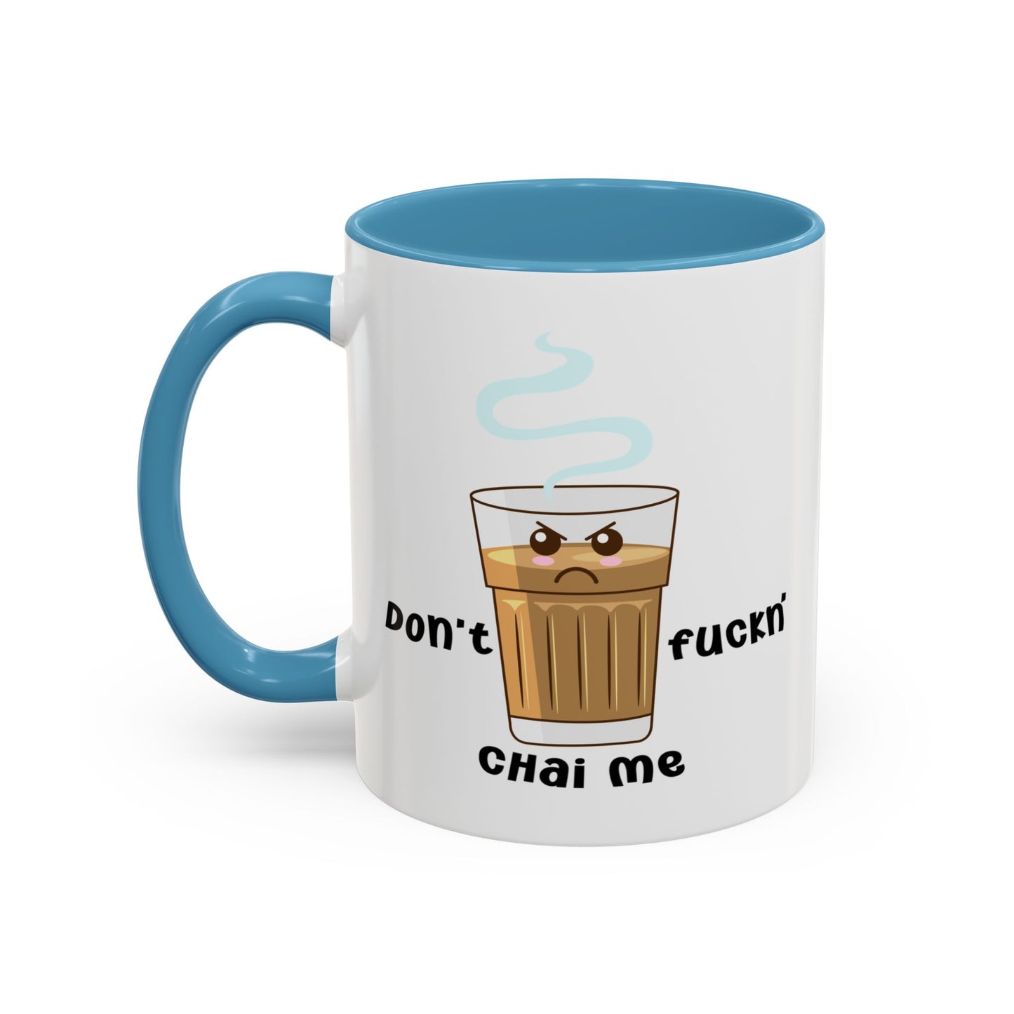 Adult Mug - Don't Fuckn' Chai Me