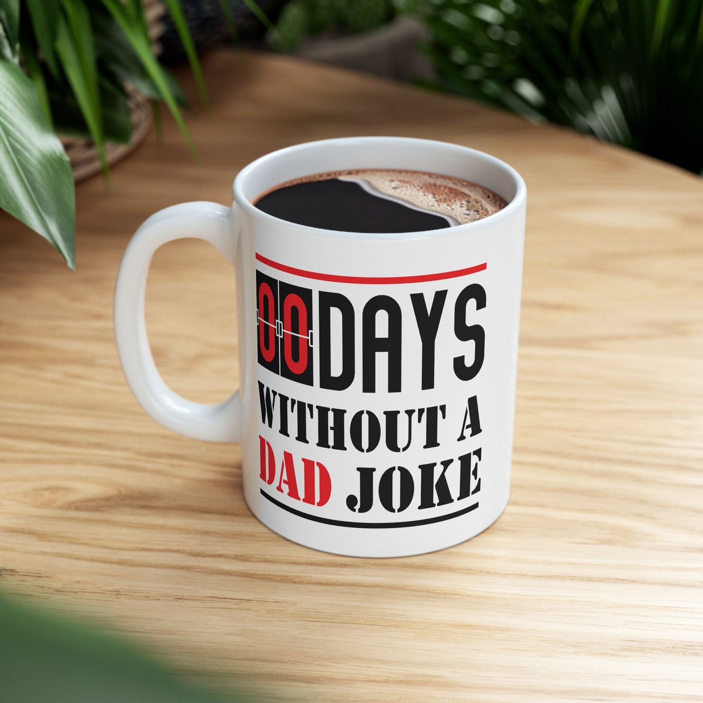 Humor Mug - Zero Days Without a Dad Joke