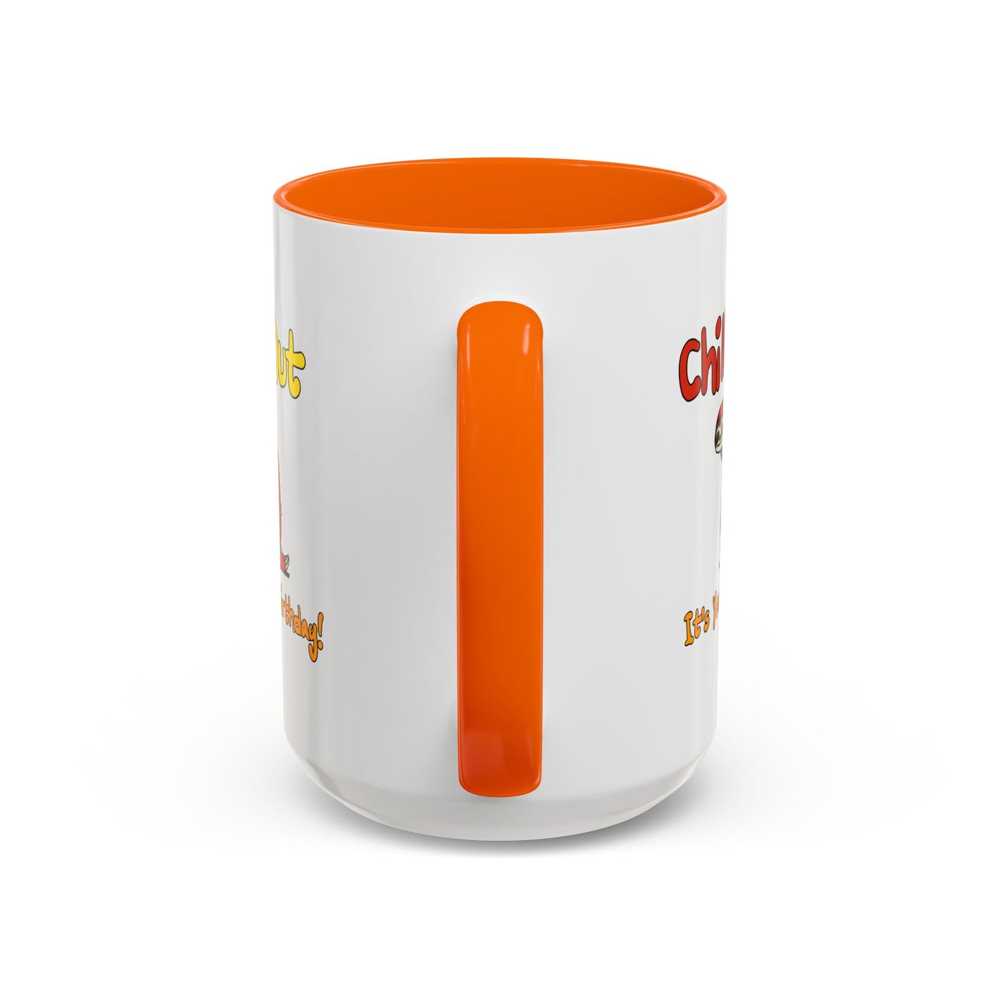 Birthday Mug - Chill Out It's Your Birthday