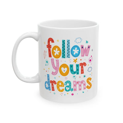 Motivation Mug - Follow Your Dreams Colorful