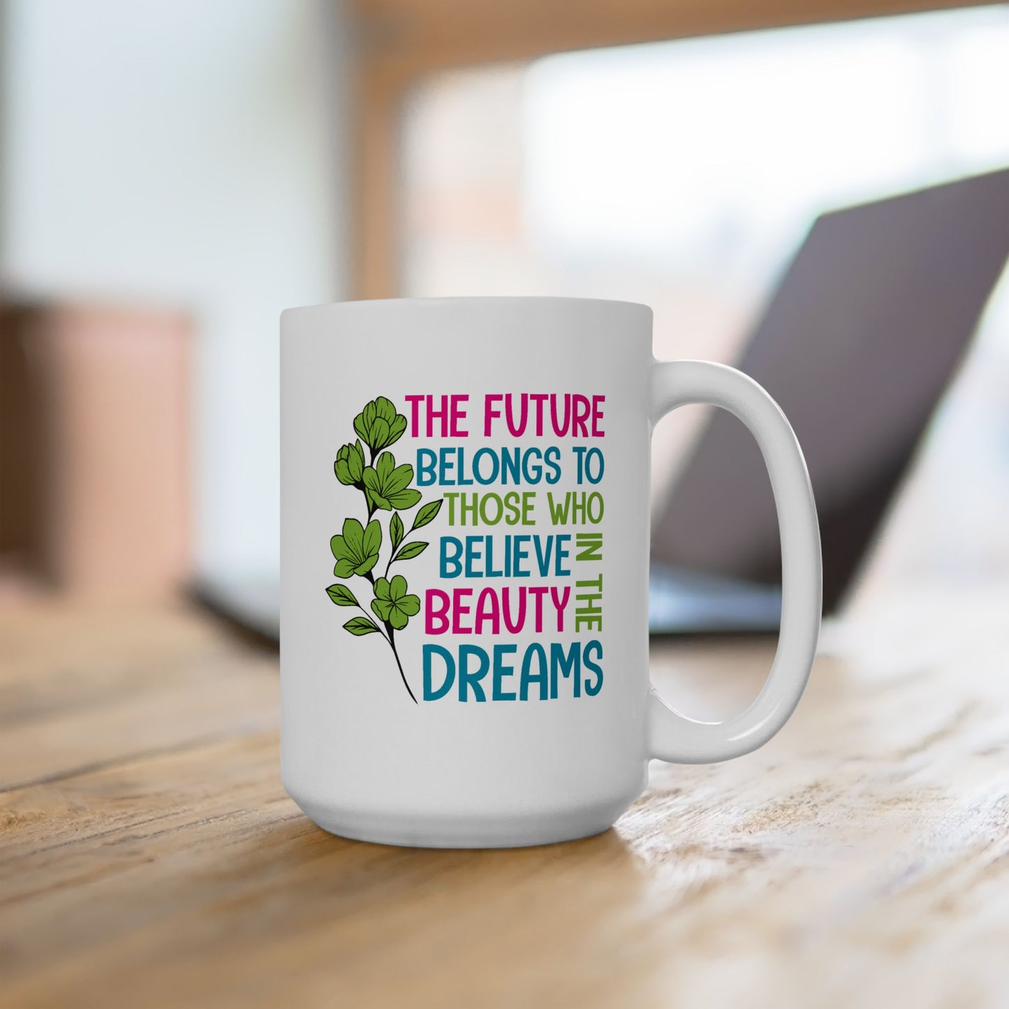 Motivation Mug - The Future Belongs To Those Who Believe