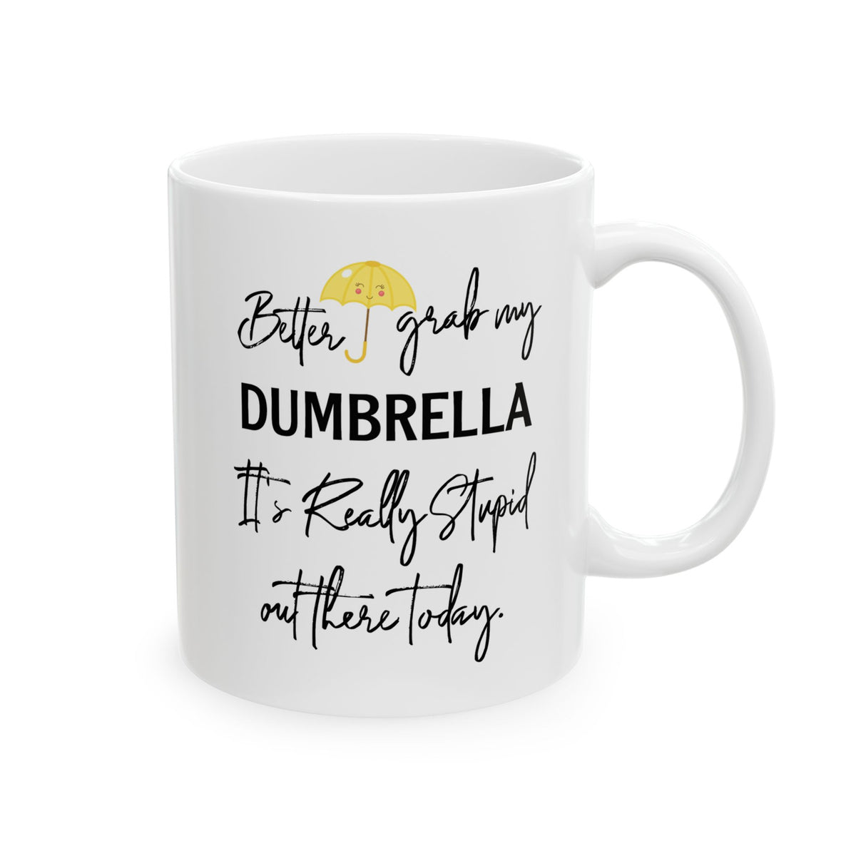 Humor Mug - Better Grab My Dumbrella