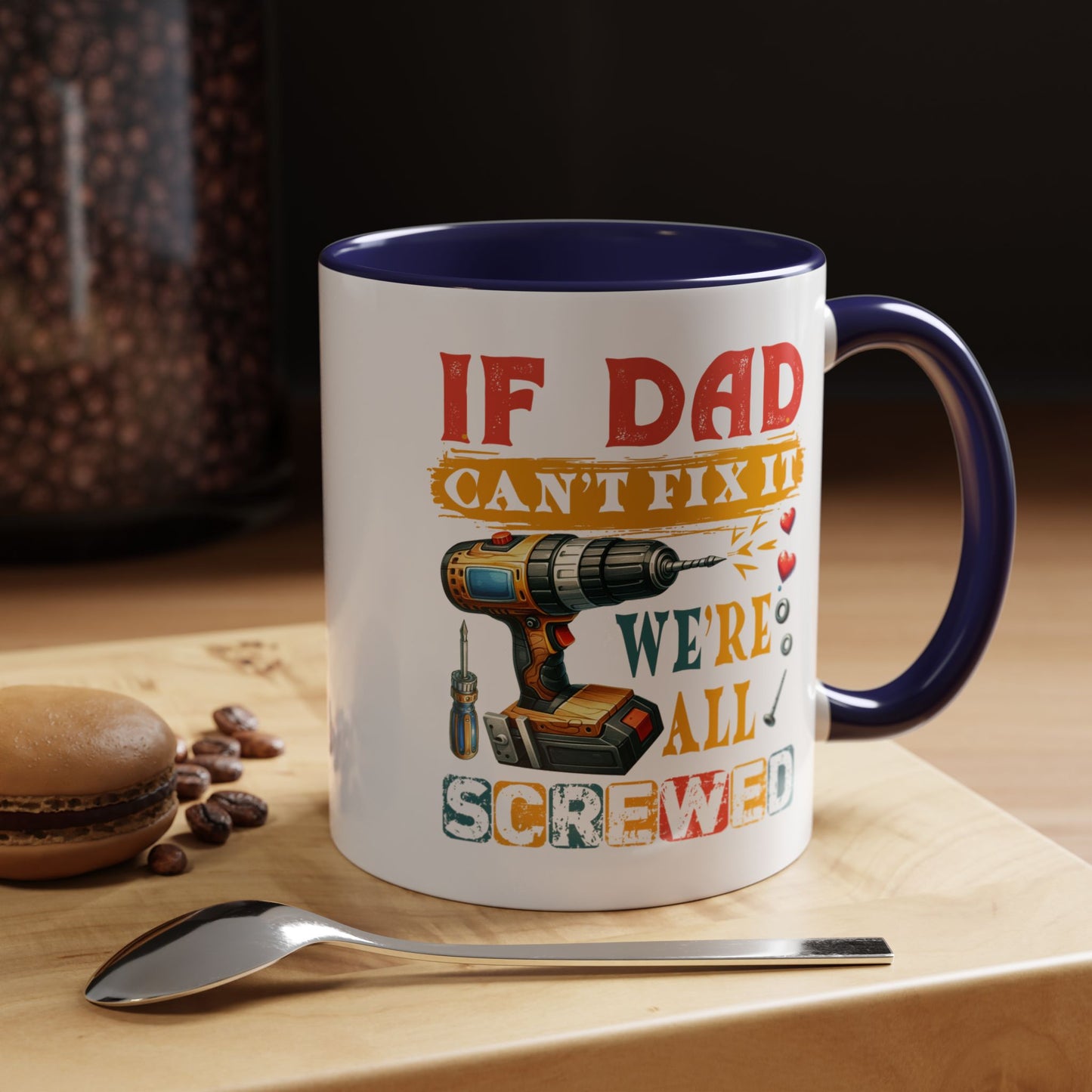 Father's Day Mug - If Dad Can't fix It